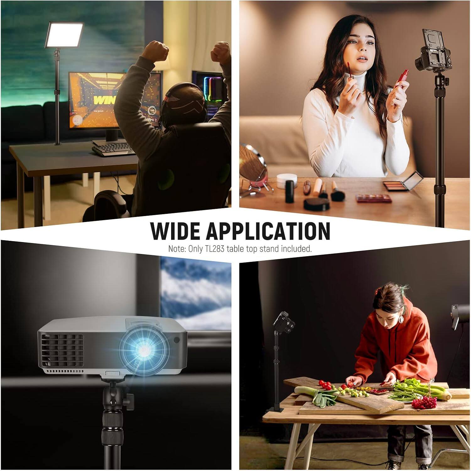 WIDE APPLICATION  
Note: Only TL283 table top stand included.