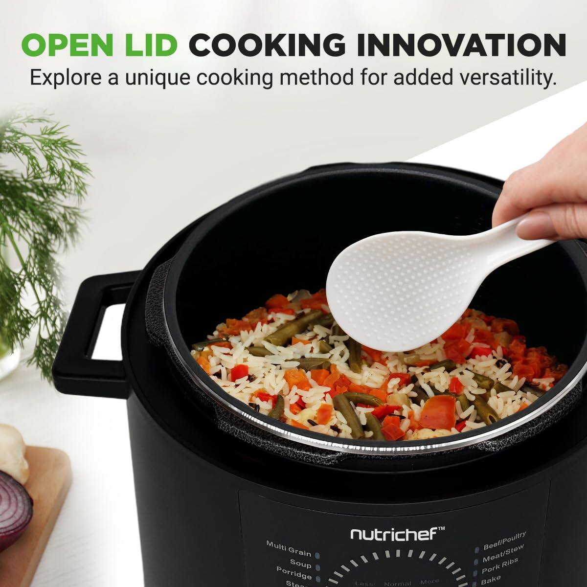 OPEN LID COOKING INNOVATION  
Explore a unique cooking method for added versatility.  

nutrichef  
Beef/Poultry  
Multi Grain  
Meat/Stew  
Soup  
Ribs  
Porridge  
Pork  
Stir Less: Normal More  
Bake