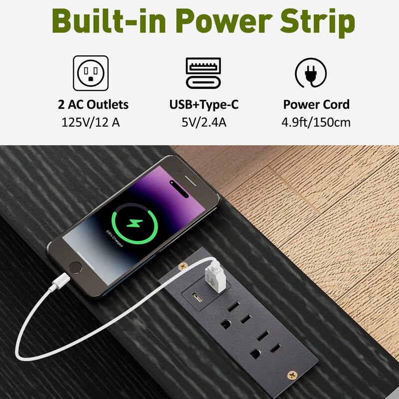 Built-in Power Strip

2 AC Outlets
125V/12 A

USB+Type-C
5V/2.4A

Power Cord
4.9ft/150cm