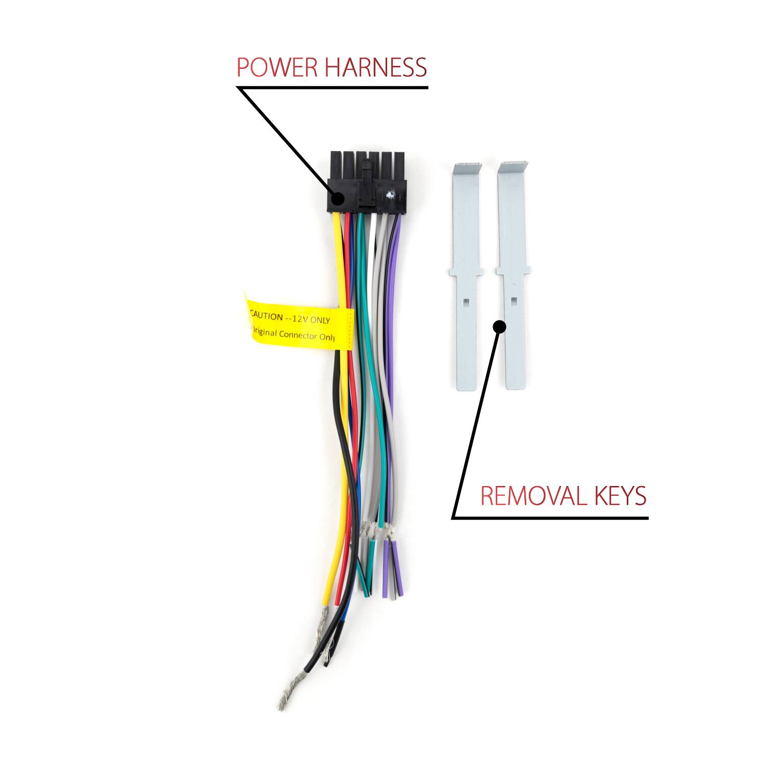 POWER HARNESS  
CAUTION - 12V ONLY  
Original Connector Only  
REMOVAL KEYS