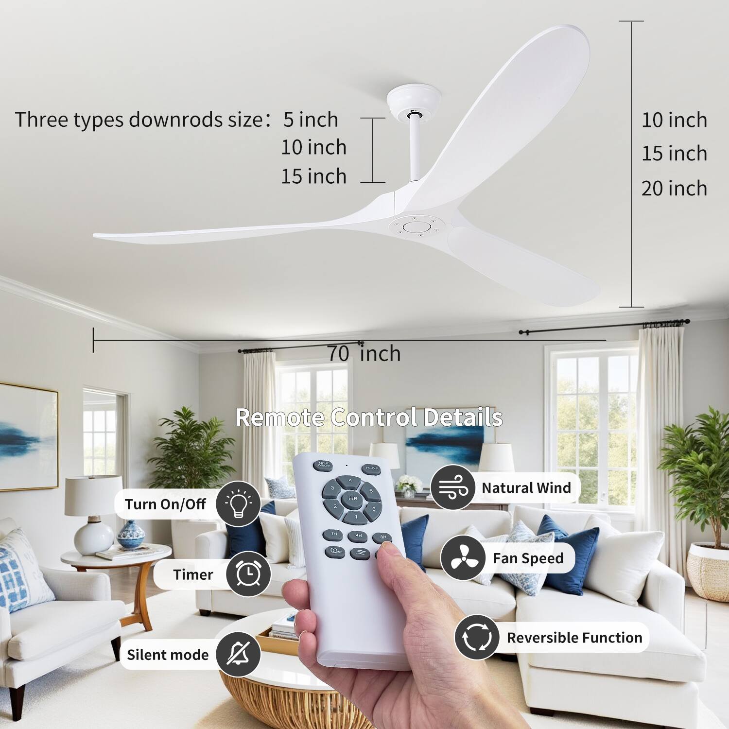 Three types downrods size: 5 inch, 10 inch, 15 inch, 10 inch, 15 inch, 20 inch, 70 inch

Remote Control Details:
- Turn On/Off
- Timer
- Silent mode
- Natural Wind
- Fan Speed
- Reversible Function