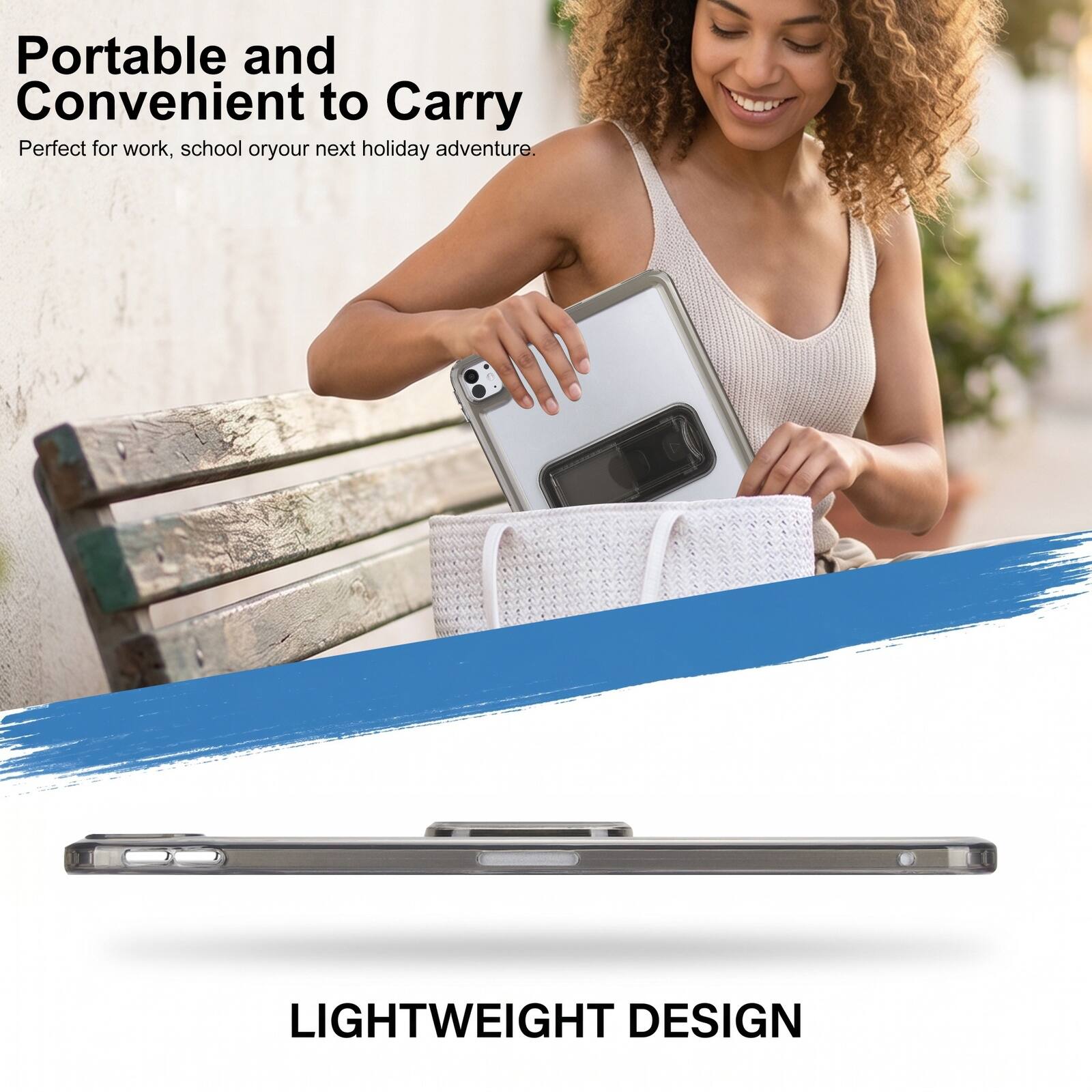 Portable and Convenient to Carry  
Perfect for work, school or your next holiday adventure.  
LIGHTWEIGHT DESIGN