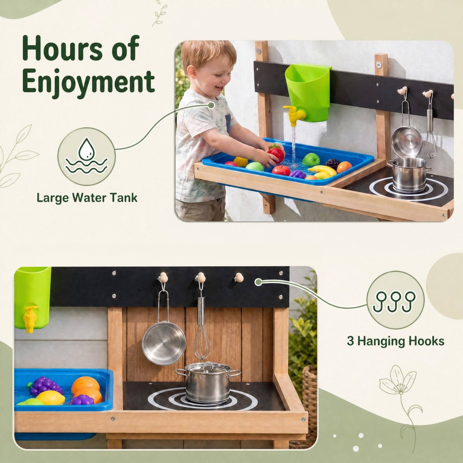 Hours of Enjoyment  
Large Water Tank  
3 Hanging Hooks