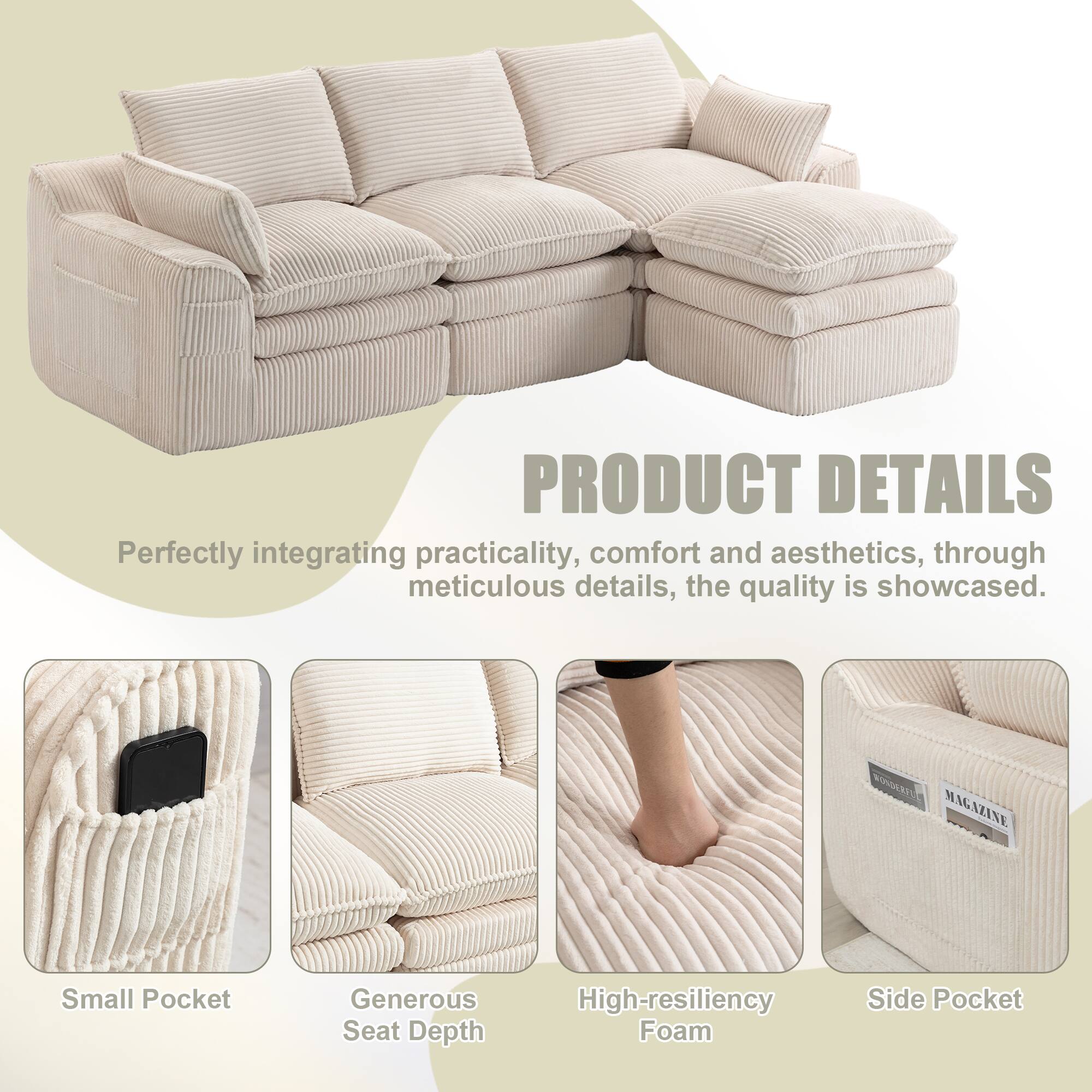 PRODUCT DETAILS

Perfectly integrating practicality, comfort and aesthetics, through meticulous details, the quality is showcased.

- Small Pocket
- Generous Seat Depth
- High-resiliency Foam
- Side Pocket