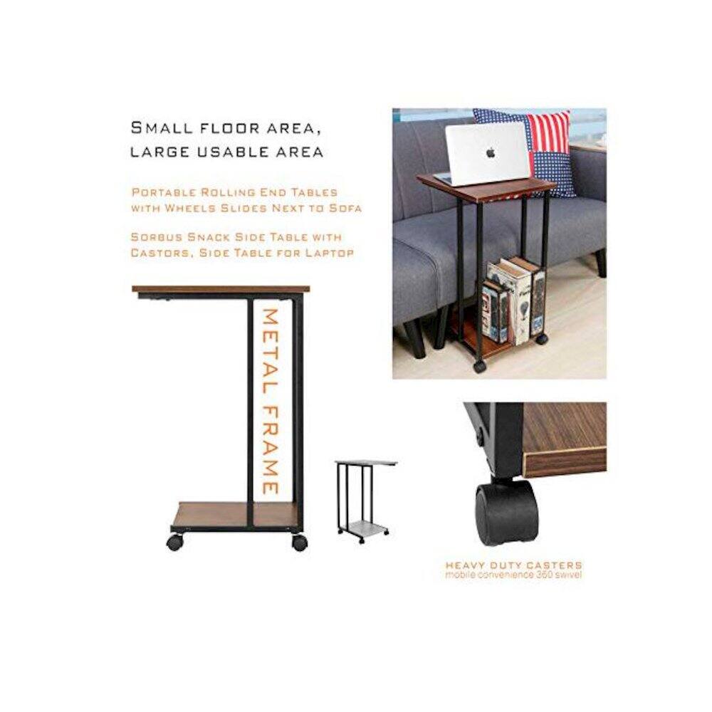 SMALL FLOOR AREA, LARGE USABLE AREA  
PORTABLE ROLLING END TABLES WITH WHEELS SLIDES NEXT TO SOFA  
SORBUS SNACK SIDE TABLE WITH CASTORS, SIDE TABLE FOR LAPTOP  
METAL FRAME  
HEAVY DUTY CASTERS  
MOBILE CONVENIENCE 360 SWIVEL