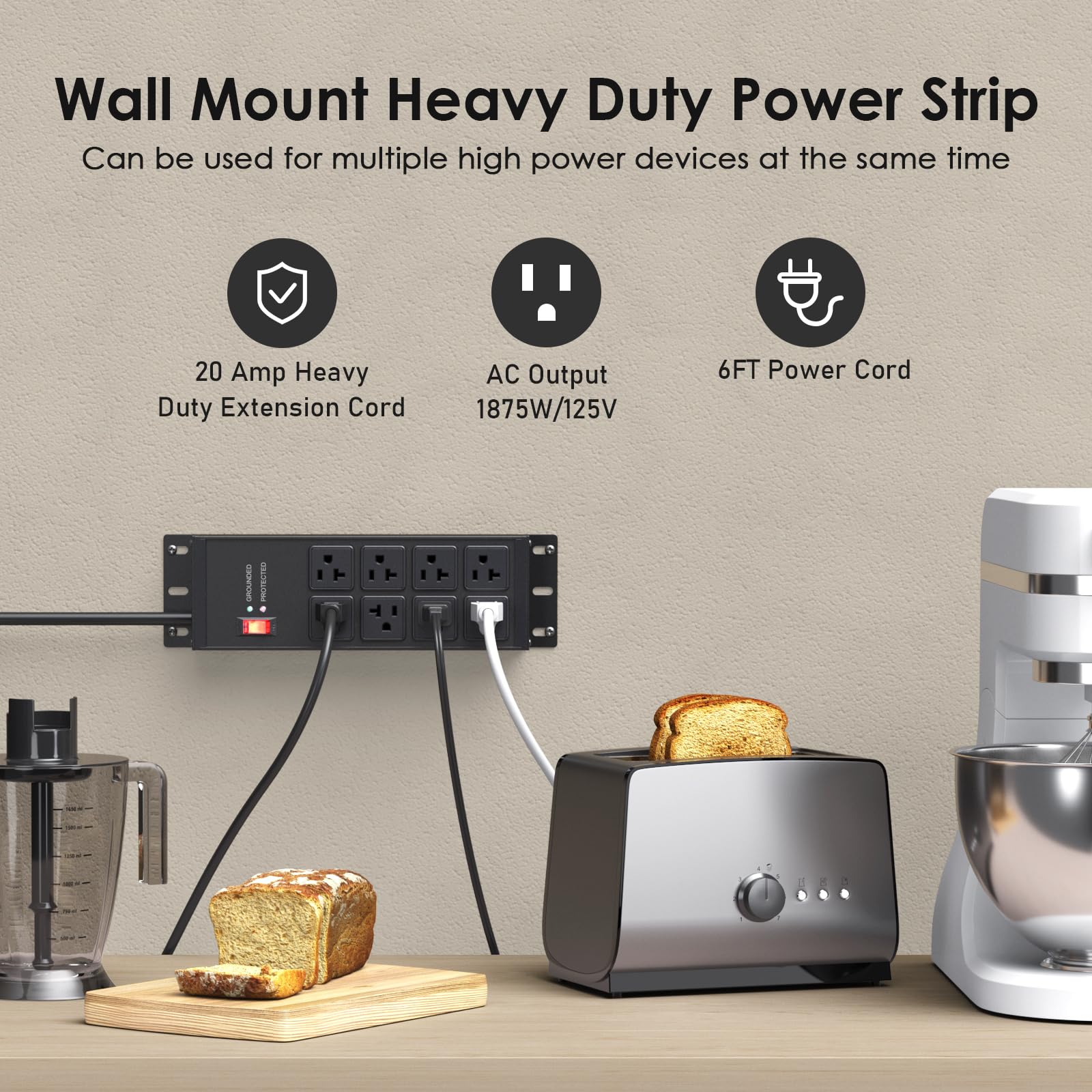 Wall Mount Heavy Duty Power Strip  
Can be used for multiple high power devices at the same time  

- 20 Amp Heavy Duty Extension Cord  
- AC Output 1875W/125V  
- 6FT Power Cord