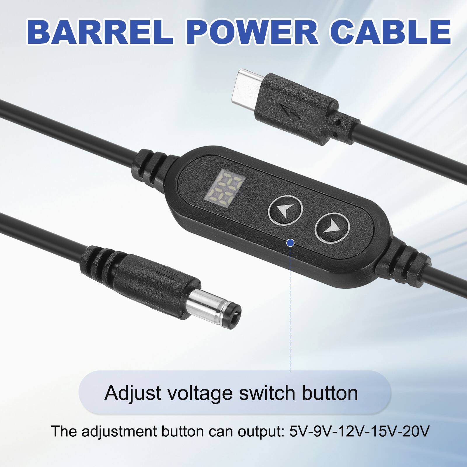 BARREL POWER CABLE

Adjust voltage switch button

The adjustment button can output: 5V-9V-12V-15V-20V
