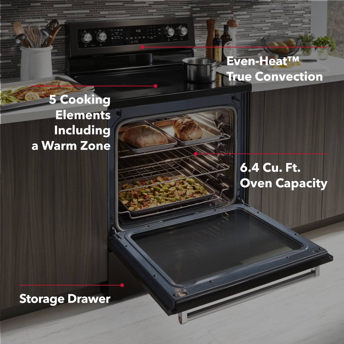 - Even-Heat™ True Convection
- 5 Cooking Elements Including a Warm Zone
- 6.4 Cu. Ft. Oven Capacity
- Storage Drawer