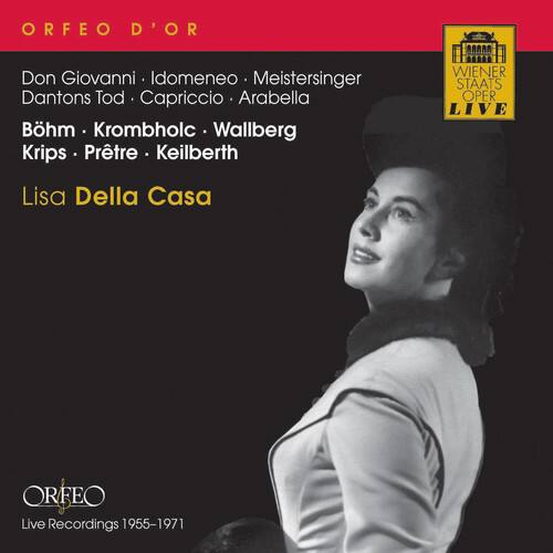 ORFEO D'OR  
Don Giovanni · Idomeneo · Meistersinger  
Dantons Tod · Capriccio · Arabella  
Böhm · Krombholc · Wallberg  
Krips · Prétre · Keilberth  
Lisa Della Casa  

Wiener Staatsoper Live  
Live Recordings 1955-1971