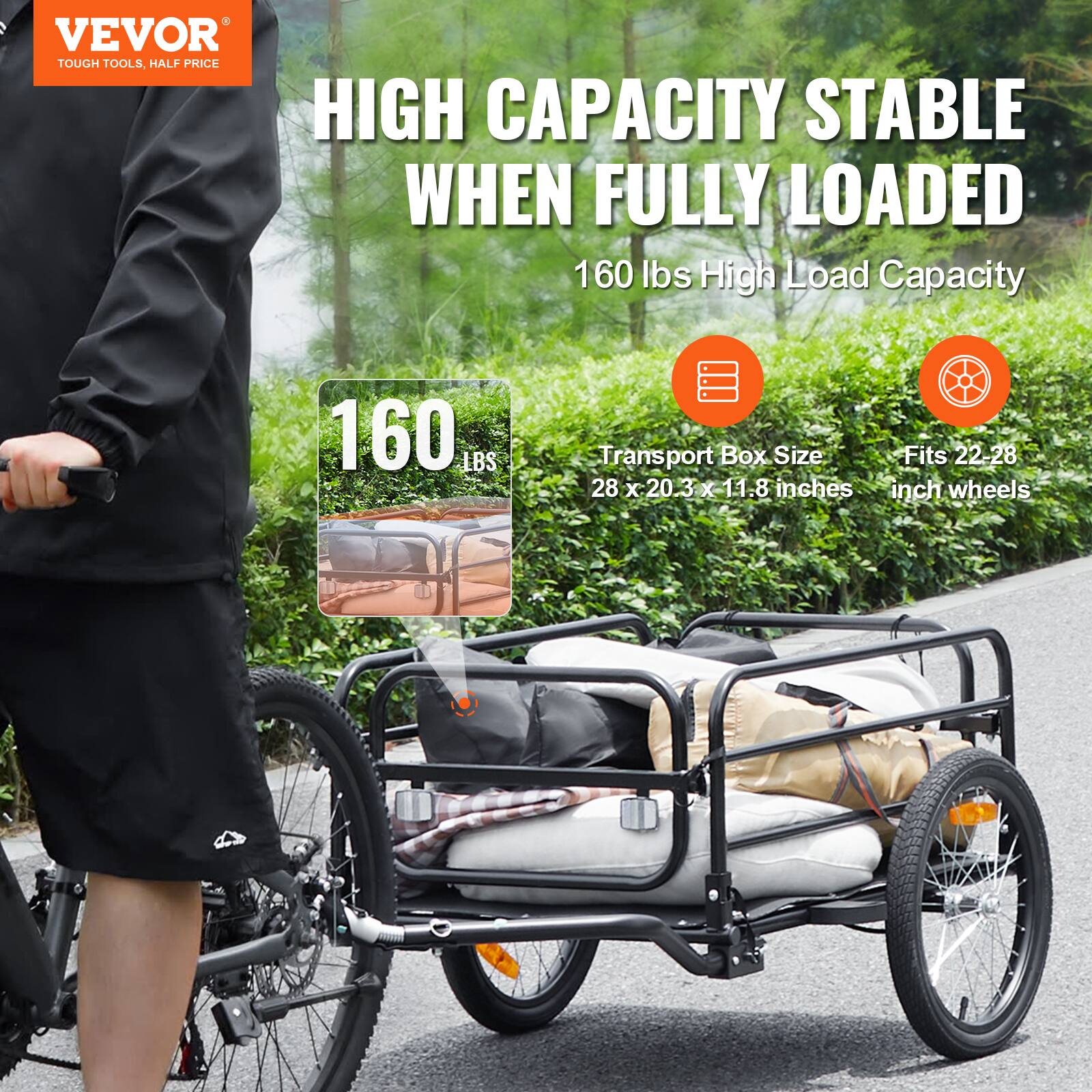 VEVOR  
TOUGH TOOLS, HALF PRICE  

HIGH CAPACITY STABLE WHEN FULLY LOADED  

160 lbs High Load Capacity  

Transport Box Size  
28 x 20.3 x 11.8 inches  

Fits 22-28 inch wheels
