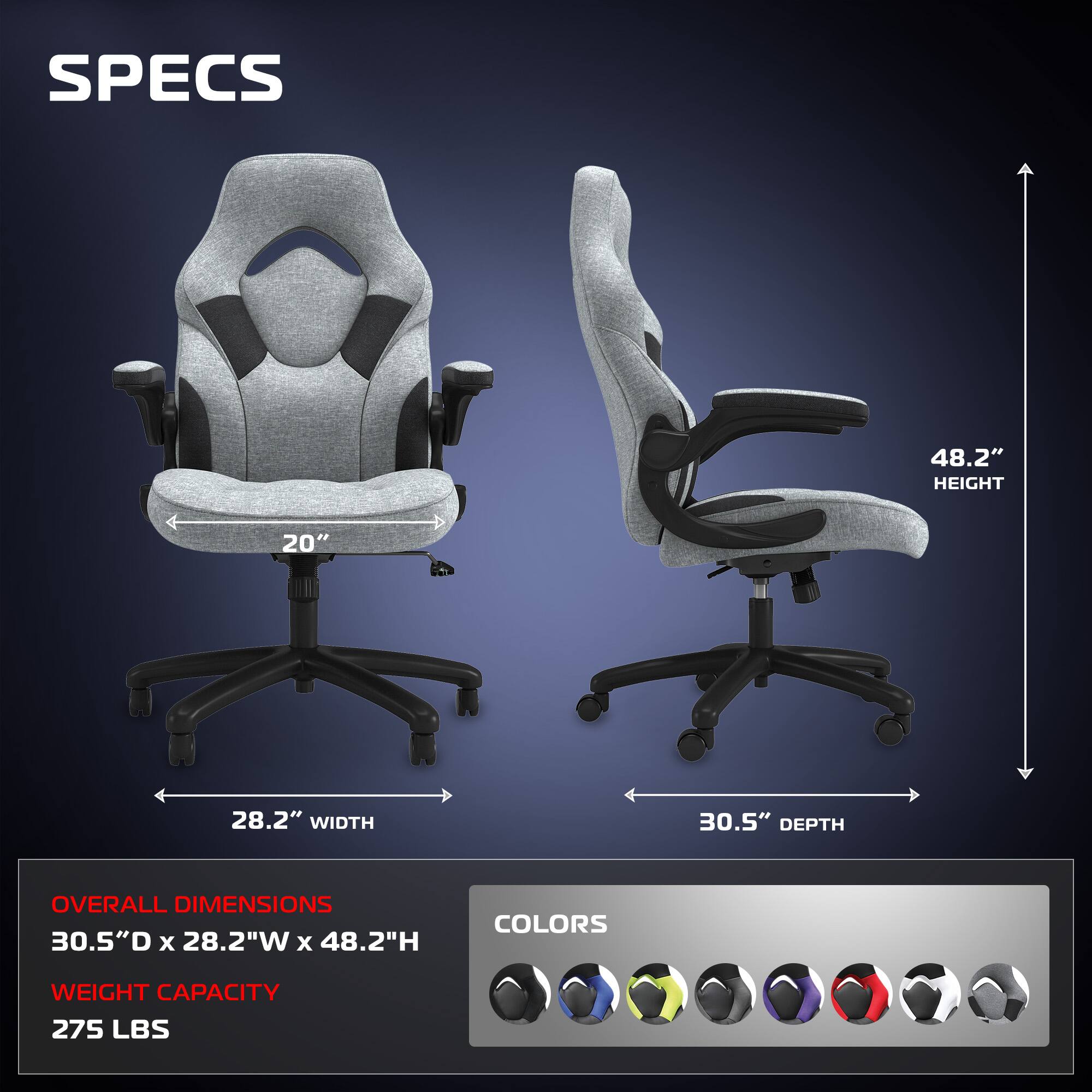 SPECS

- HEIGHT: 48.2"
- WIDTH: 28.2"
- DEPTH: 30.5"
- OVERALL DIMENSIONS: 30.5"D x 28.2"W x 48.2"H
- WEIGHT CAPACITY: 275 LBS

COLORS