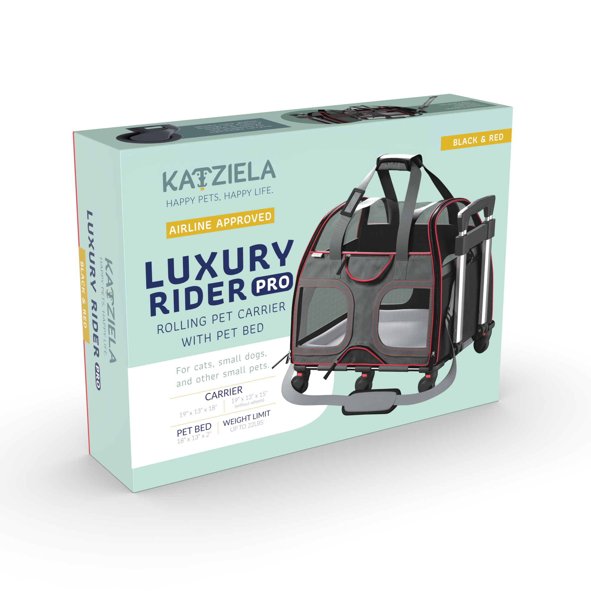 KATZIELA  
HAPPY PETS, HAPPY LIFE.  

AIRLINE APPROVED  
LUXURY PRO RIDER  
ROLLING PET CARRIER WITH PET BED  

For cats, small dogs, and other small pets.  

CARRIER  
19" x 13" x 18" (48cm x 33cm x 46cm)  

PET BED  
18" x 13" x 2" (46cm x 33cm x 5cm)  

WEIGHT LIMIT  
UP TO 22 LBS (10 KG)  

BLACK & RED