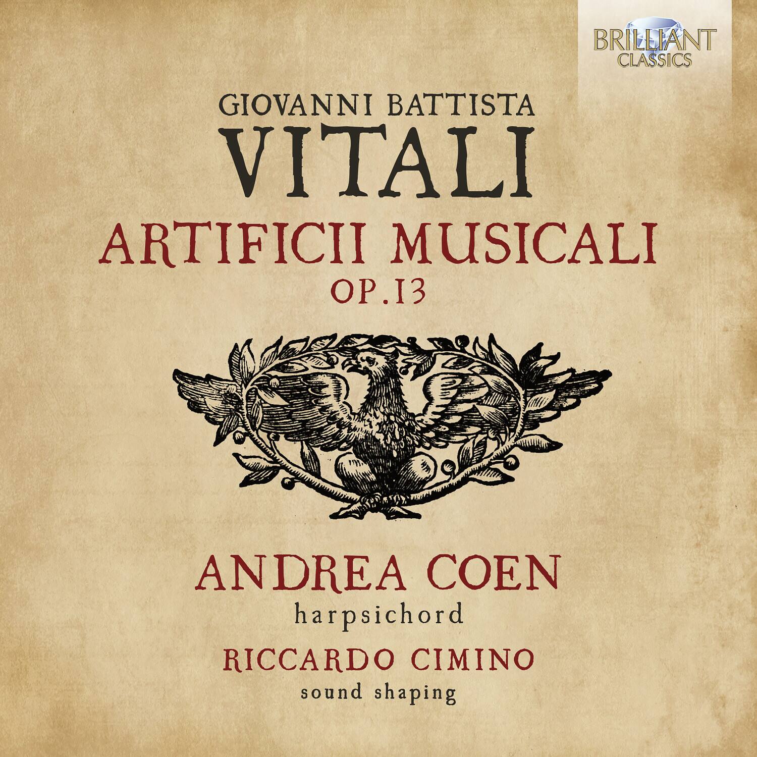 BRILLIANT CLASSICS

GIOVANNI BATTISTA VITALI  
ARTIFICII MUSICALI  
OP. I3

ANDREA COEN  
harpsichord  
RICCARDO CIMINO  
sound shaping