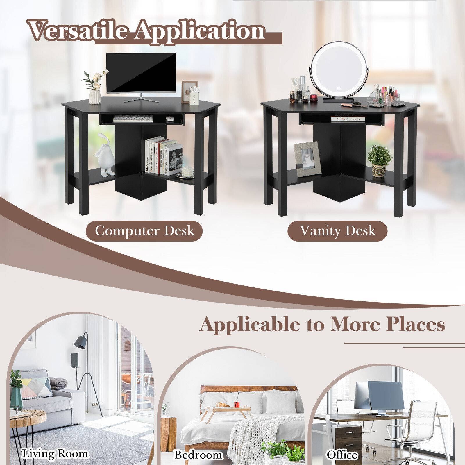 Versatile Application

Computer Desk

Vanity Desk

Applicable to More Places

Living Room

Bedroom

Office