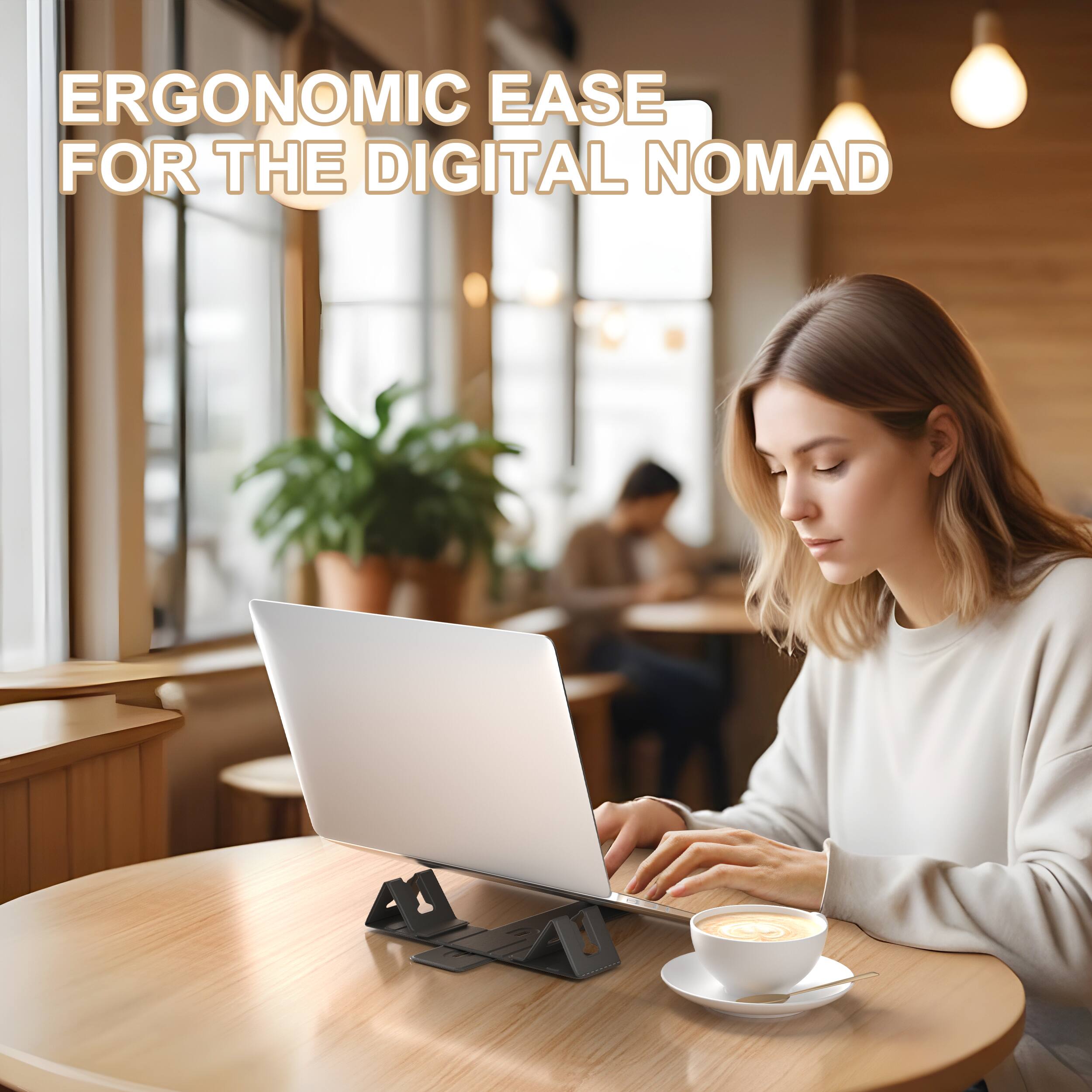 ERGONOMIC EASE FOR THE DIGITAL NOMAD