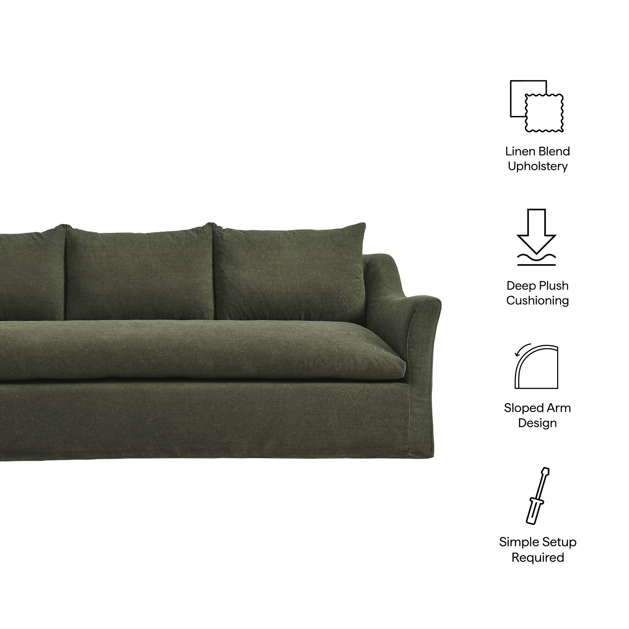 Linen Blend Upholstery  
Deep Plush Cushioning  
Sloped Arm Design  
Simple Setup Required