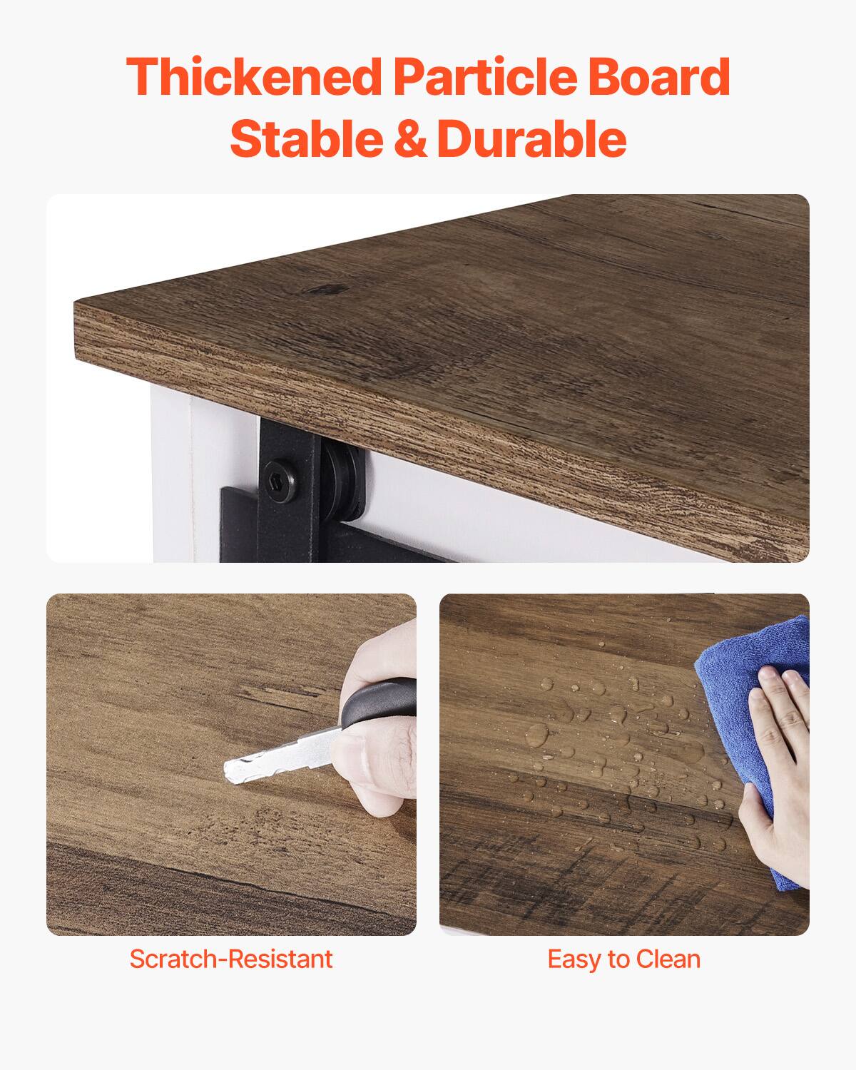 Thickened Particle Board  
Stable & Durable  

Scratch-Resistant  

Easy to Clean