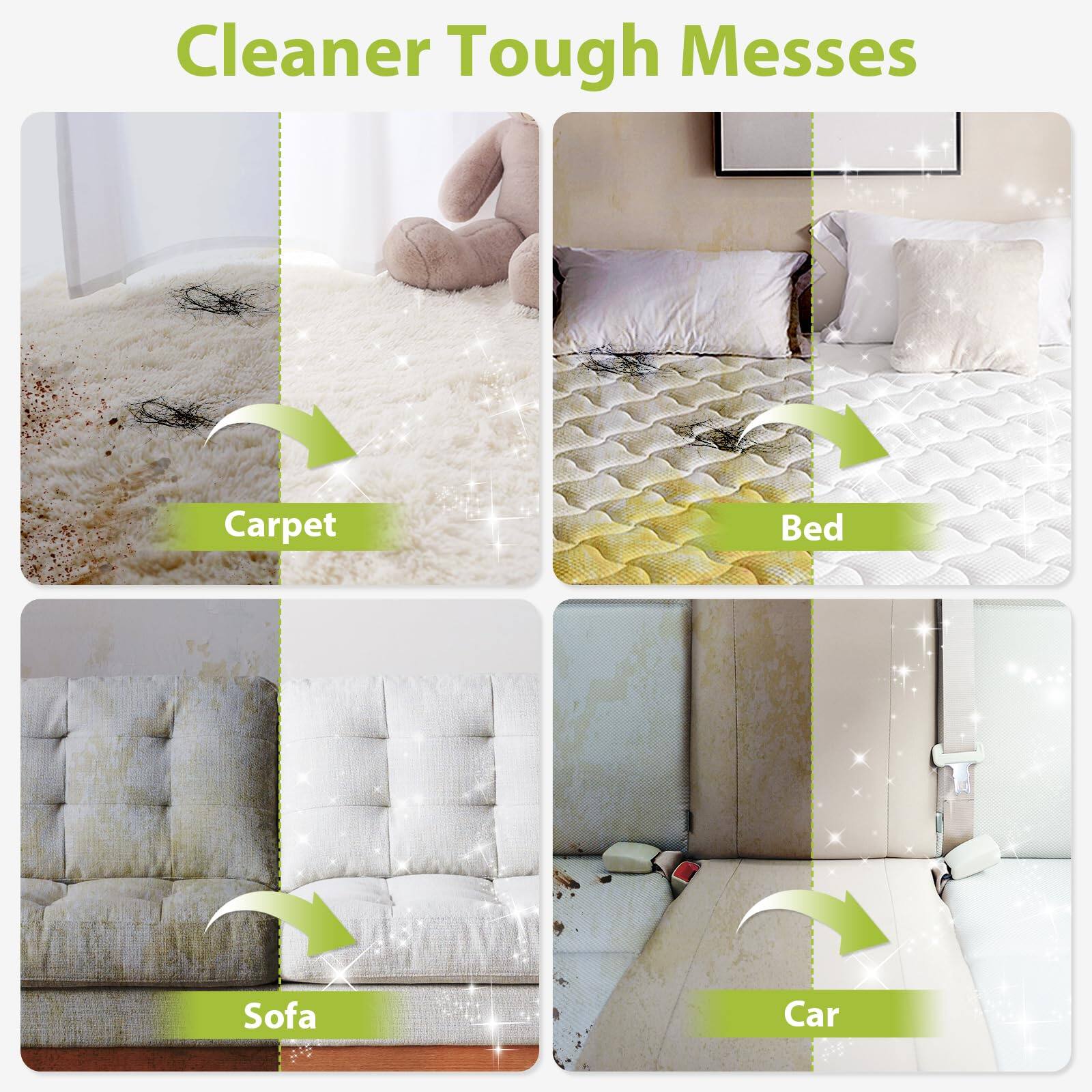 Cleaner Tough Messes

Carpet  
Bed  
Sofa  
Car