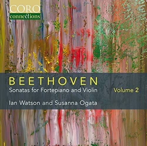 CORO connections

BEETHOVEN  
Sonatas for Fortepiano and Violin  
Volume 2  

Ian Watson and Susanna Ogata