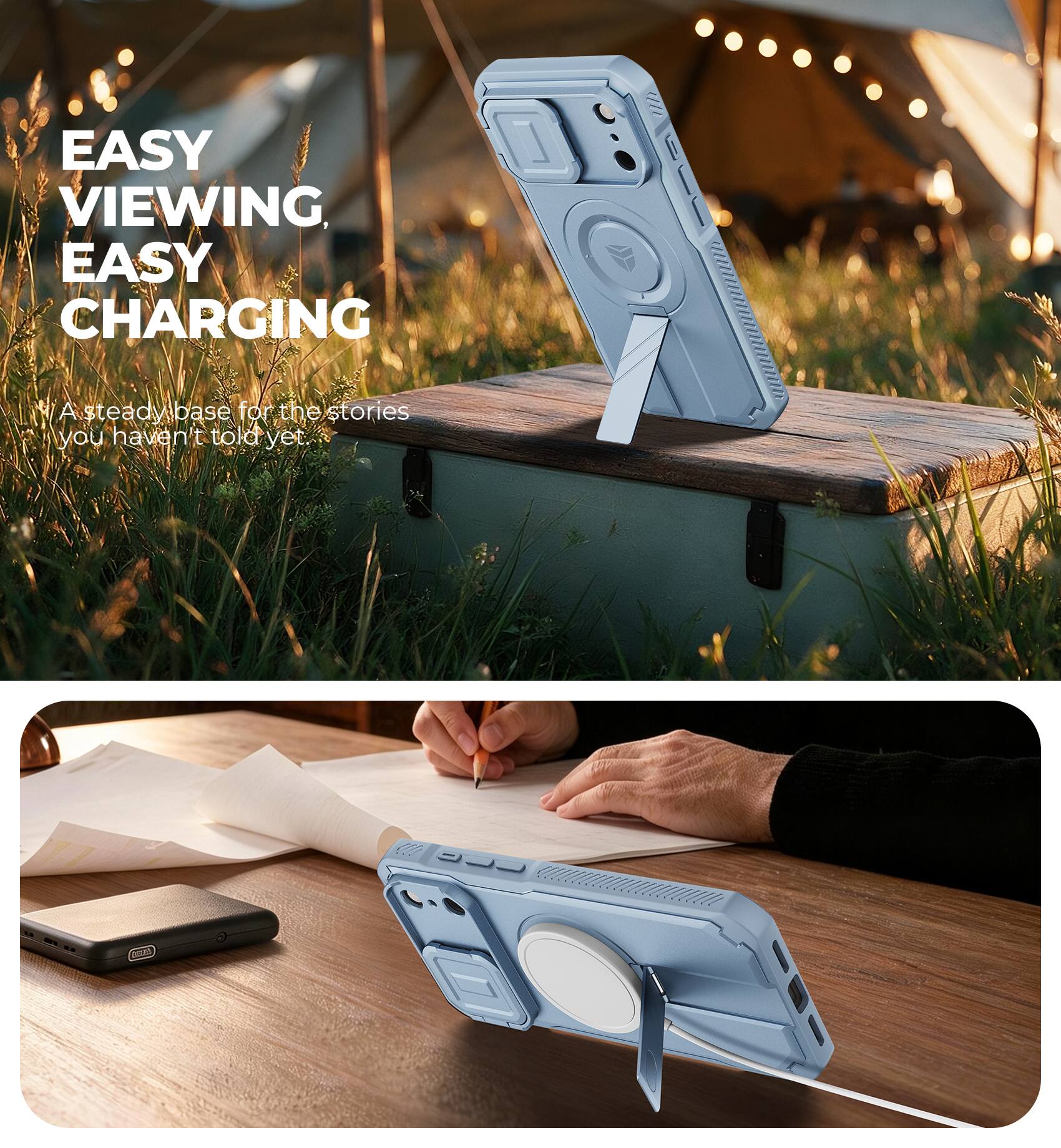 EASY VIEWING, EASY CHARGING

A steady base for the stories you haven't told yet.