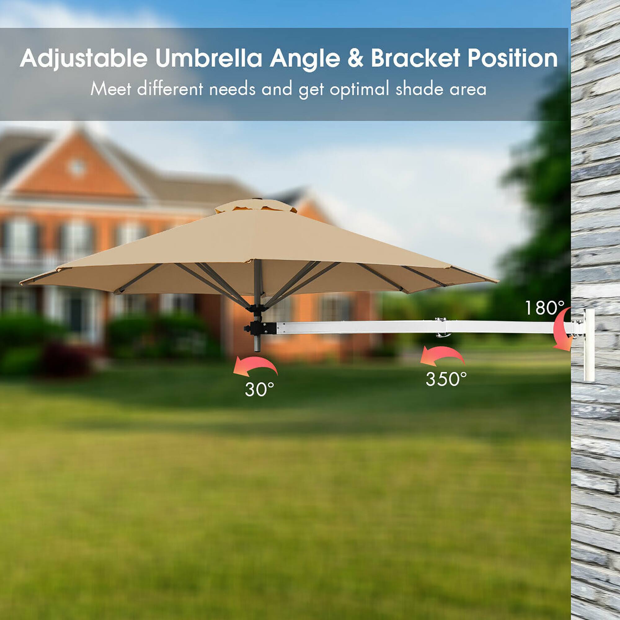 Adjustable Umbrella Angle & Bracket Position  
Meet different needs and get optimal shade area  

180°  
30°  
350°