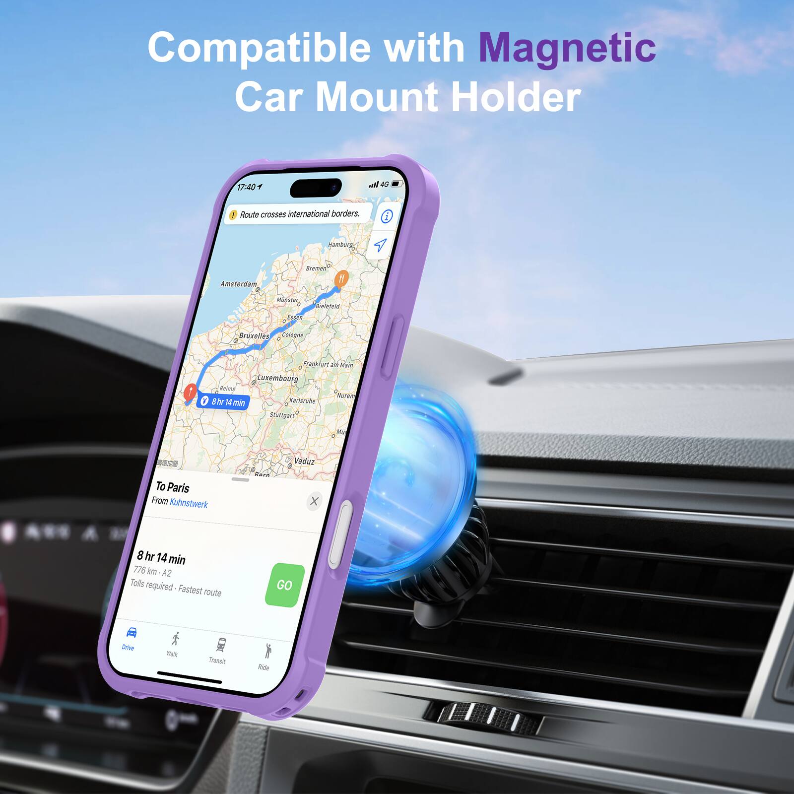 Compatible with Magnetic Car Mount Holder

17:40  
Route crosses international borders.

To Paris  
From Kuhnstwerk

8 hr 14 min  
776 km A2  
Tolls required - Fastest route

Drive | Walk | Transit | Ride