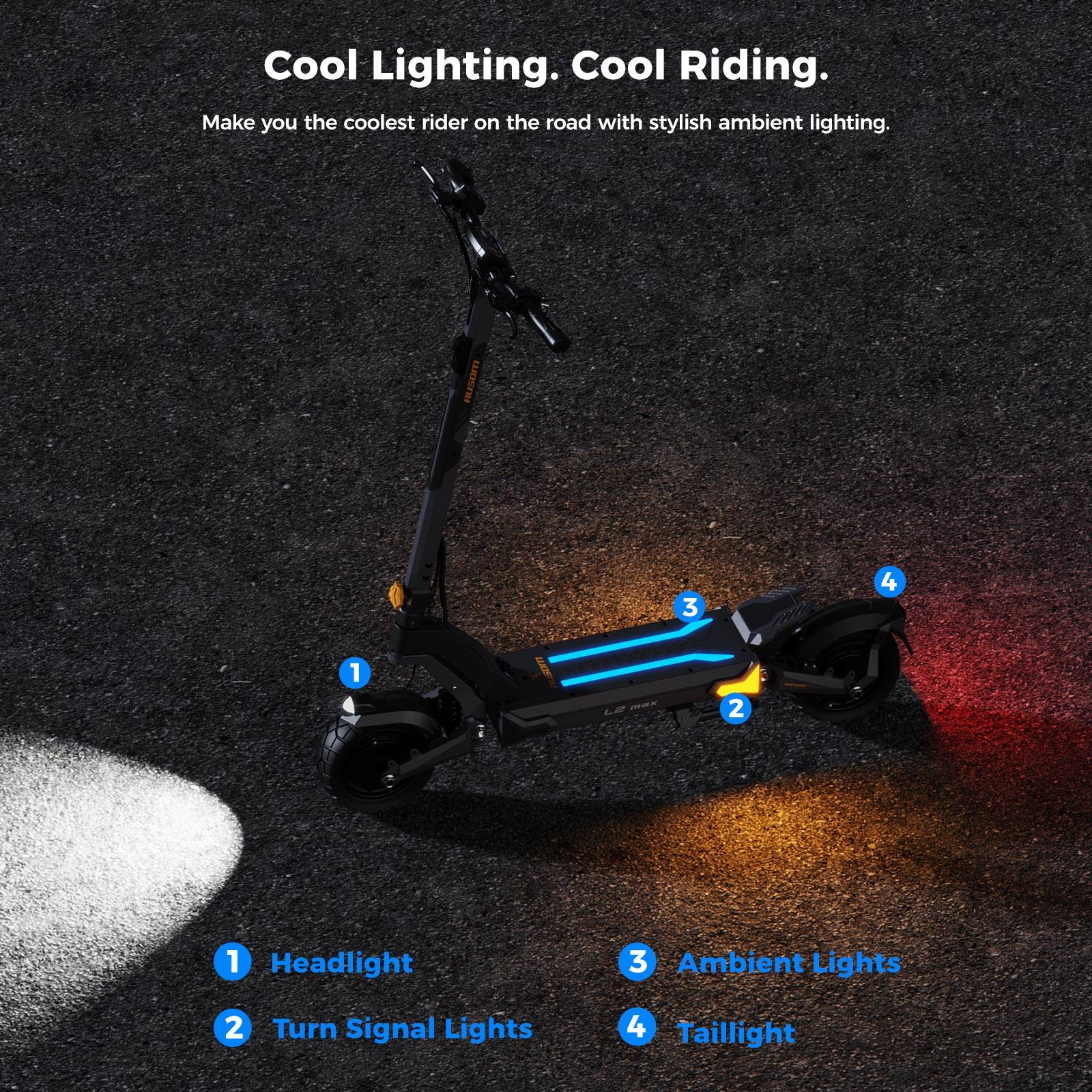Cool Lighting. Cool Riding.

Make you the coolest rider on the road with stylish ambient lighting.

1. Headlight
2. Turn Signal Lights
3. Ambient Lights
4. Taillight