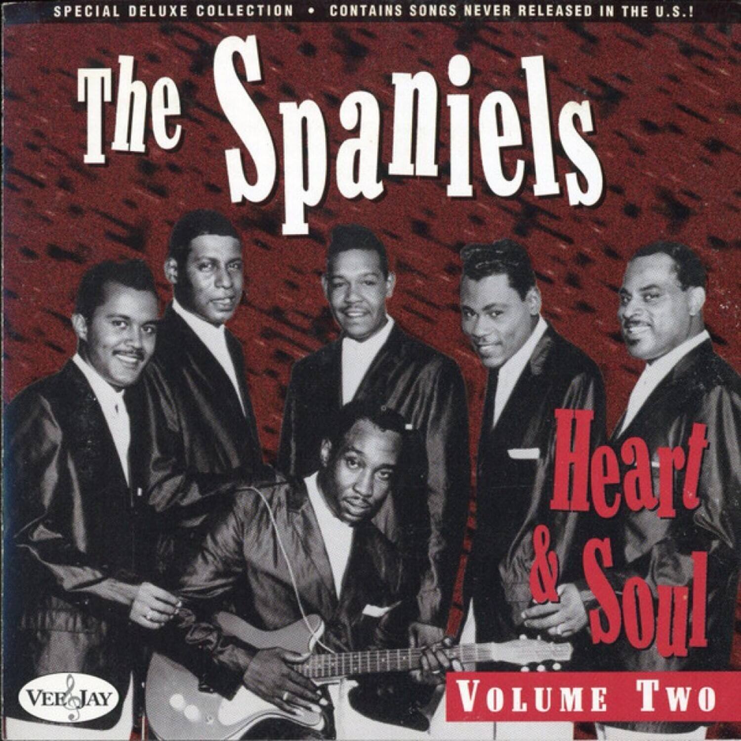SPECIAL DELUXE COLLECTION • CONTAINS SONGS NEVER RELEASED IN THE U.S.!

The Spaniels

Heart & Soul

VOLUME TWO

VEROL JAY