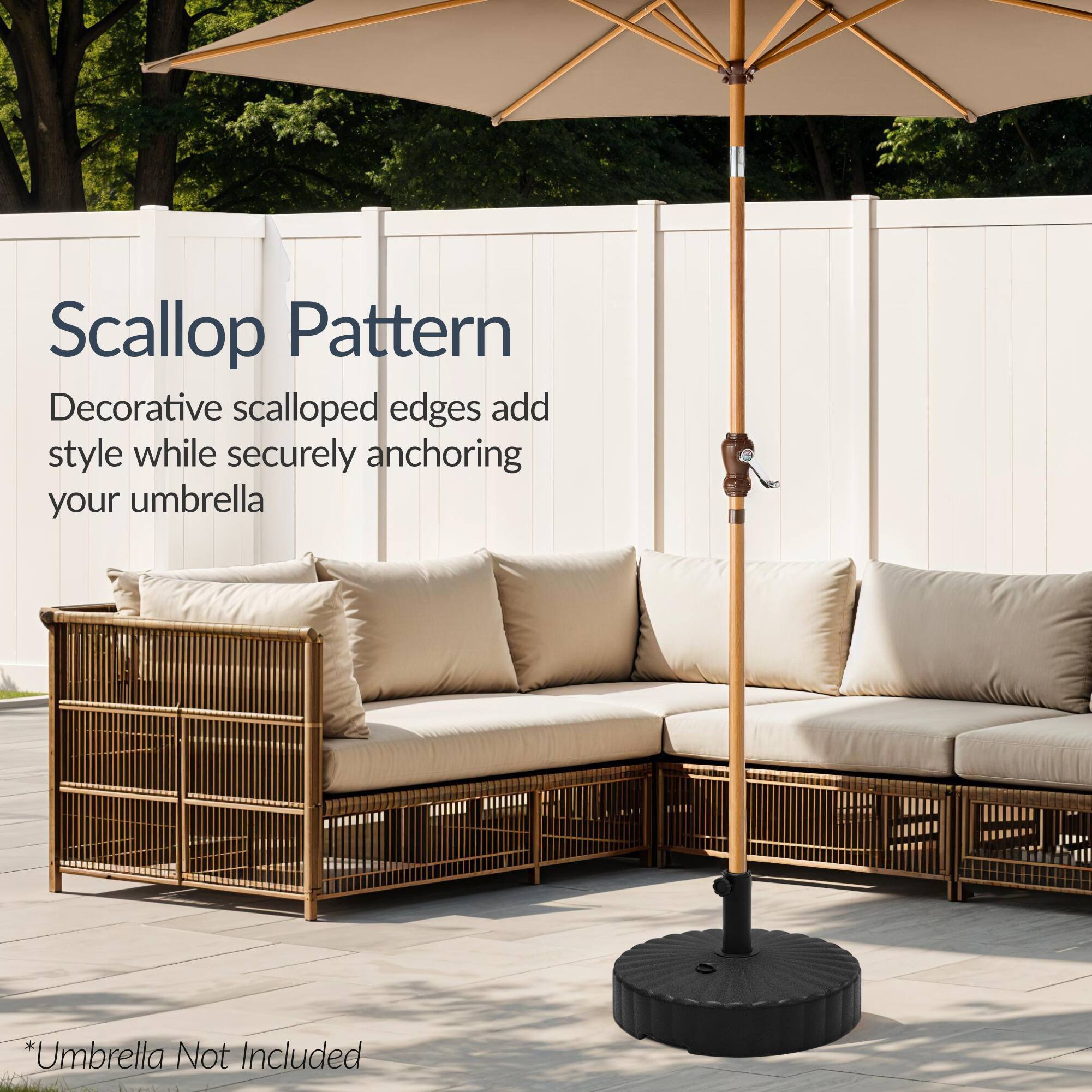 Scallop Pattern  
Decorative scalloped edges add style while securely anchoring your umbrella  
*Umbrella Not Included