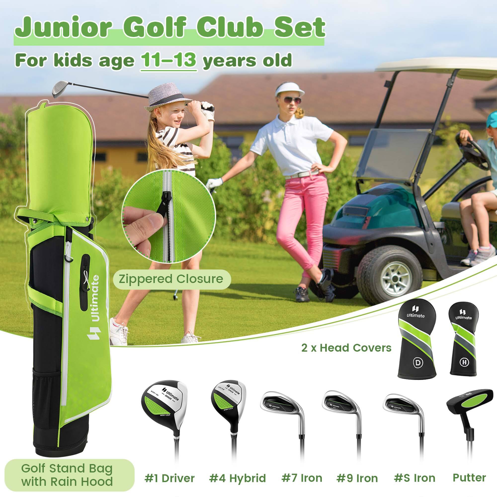 Junior Golf Club Set  
For kids age 11-13 years old  

Zippered Closure  

Golf Stand Bag with Rain Hood  
#1 Driver  
#4 Hybrid  
#7 Iron  
#9 Iron  
#S Iron  
Putter  

2 x Head Covers