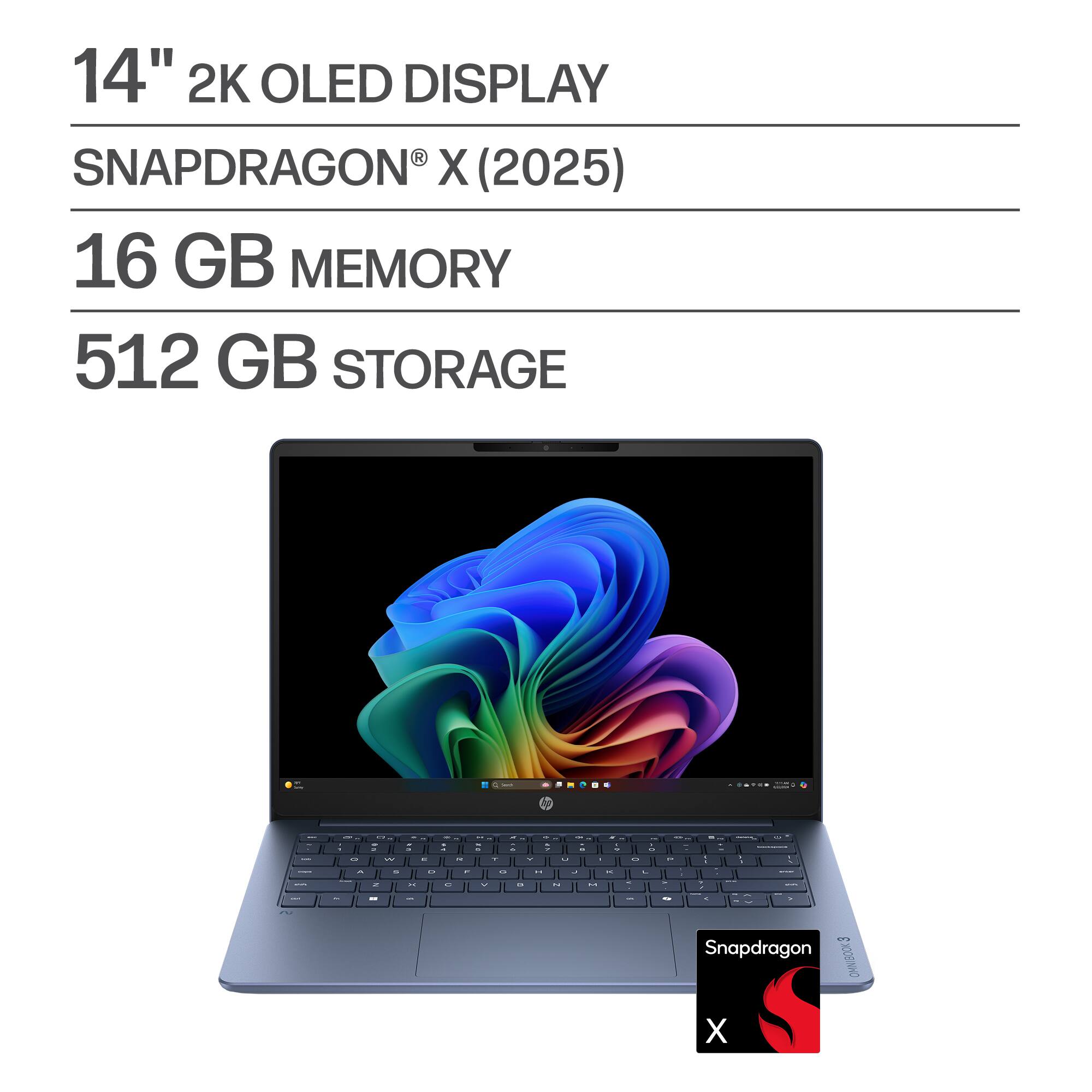 14" 2K OLED DISPLAY  
SNAPDRAGON® X (2025)  
16 GB MEMORY  
512 GB STORAGE