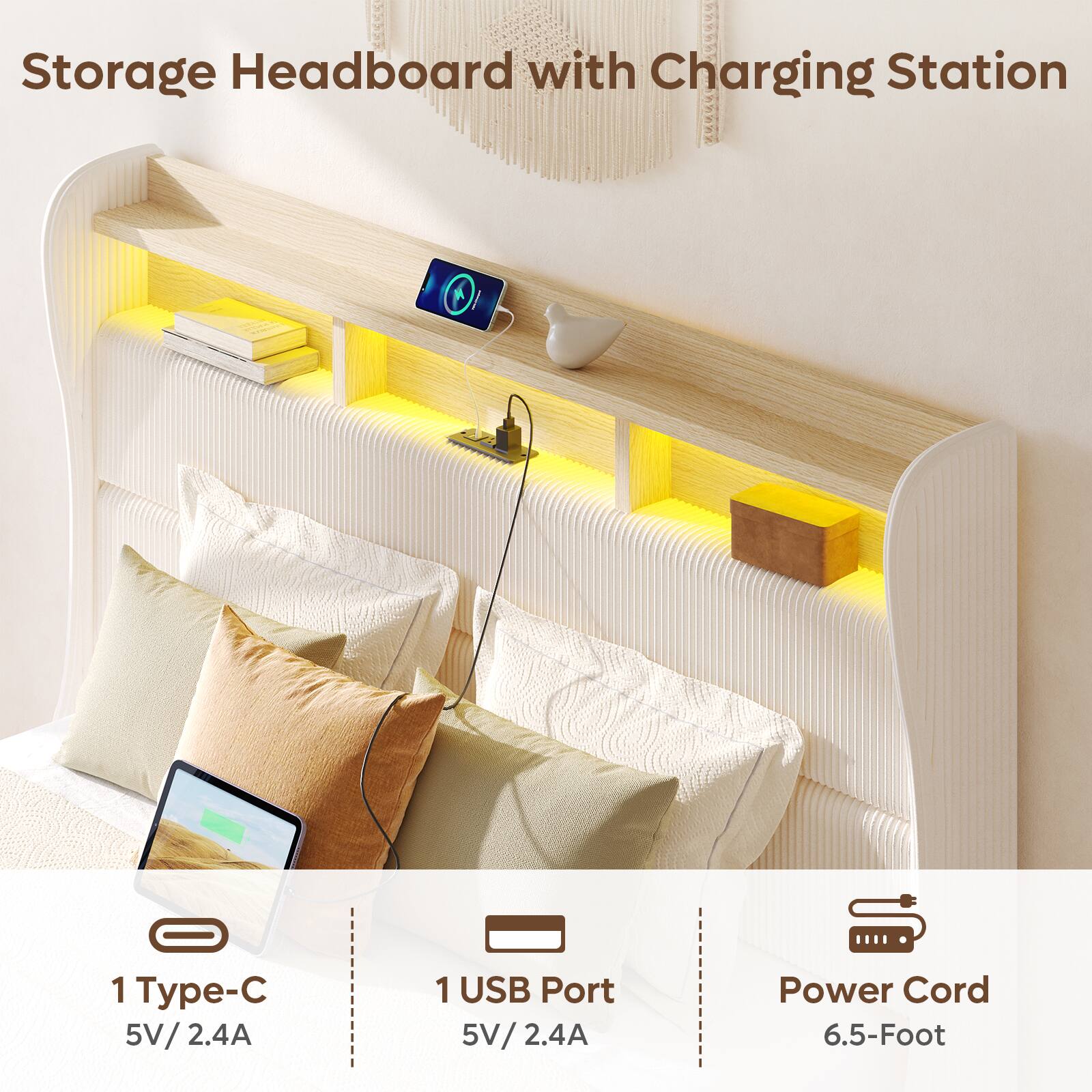 Storage Headboard with Charging Station

1 Type-C 5V/2.4A  
1 USB Port 5V/2.4A  
Power Cord 6.5-Foot