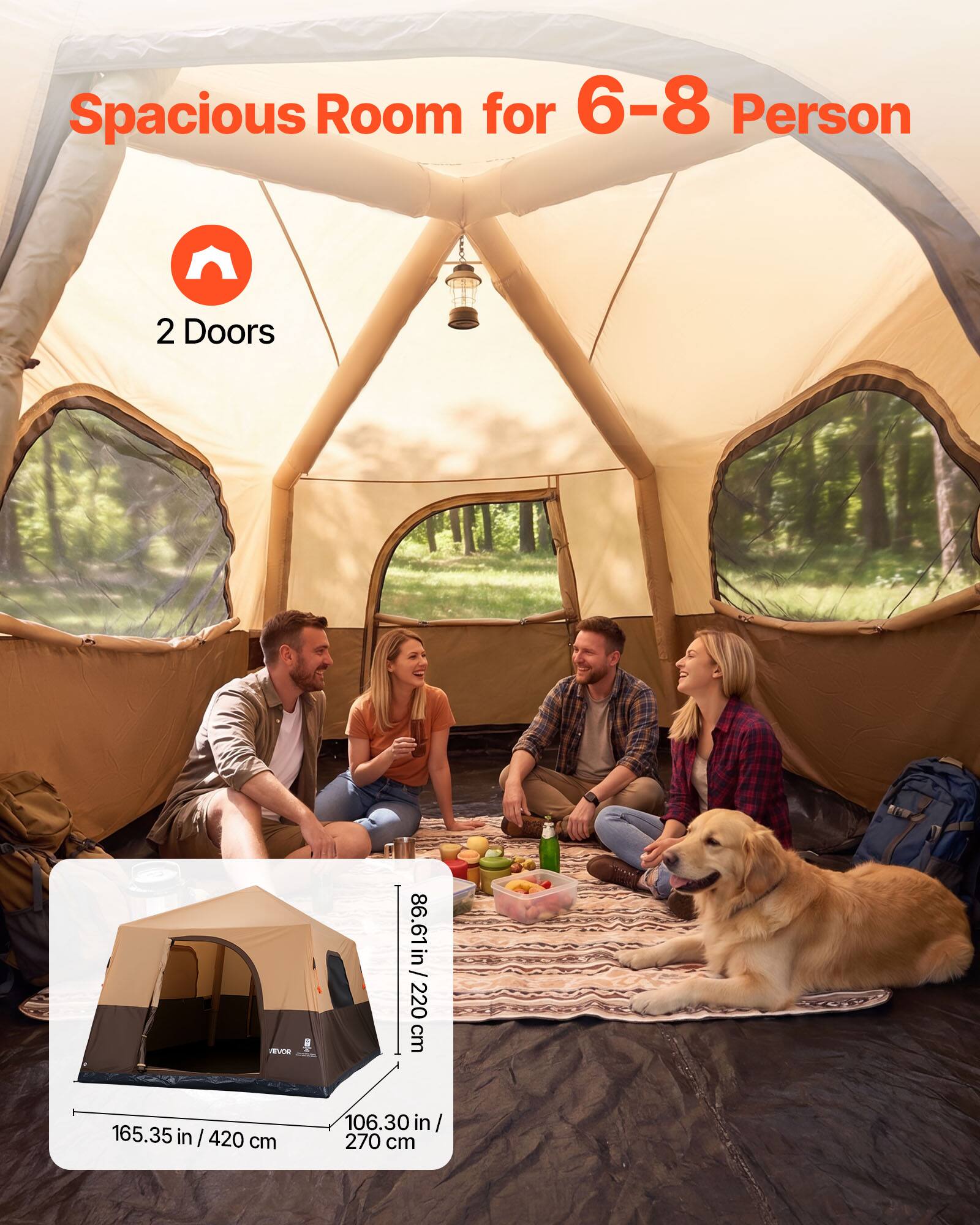 Spacious Room for 6-8 Person  
2 Doors  
VEVOR  
86.61 in / 220 cm  
165.35 in / 420 cm  
106.30 in / 270 cm