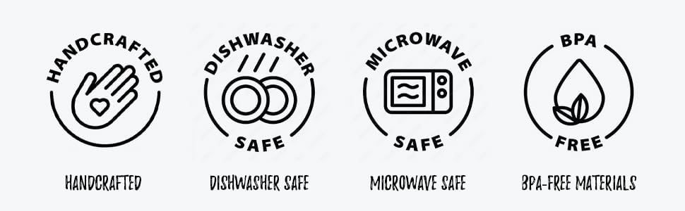 HANDCRAFTED  
DISHWASHER SAFE  
MICROWAVE SAFE  
BPA-FREE MATERIALS