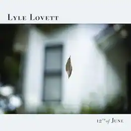 Lyle Lovett - 12th Of June - VINYL LP