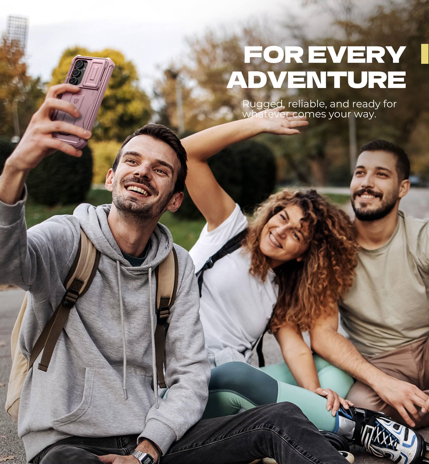 FOR EVERY ADVENTURE  
Rugged, reliable, and ready for whatever comes your way.