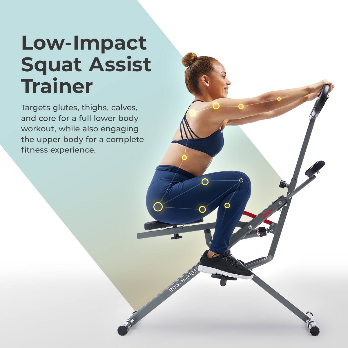 Low-Impact Squat Assist Trainer
Targets glutes, thighs, calves, and core for a full lower body workout, while also engaging the upper body for a complete fitness experience.
SUNNY ROW-N-RIDE ROW