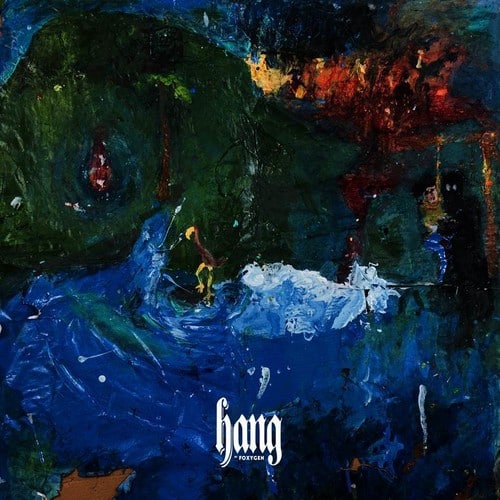 Foxygen - Hang  - CASSETTES