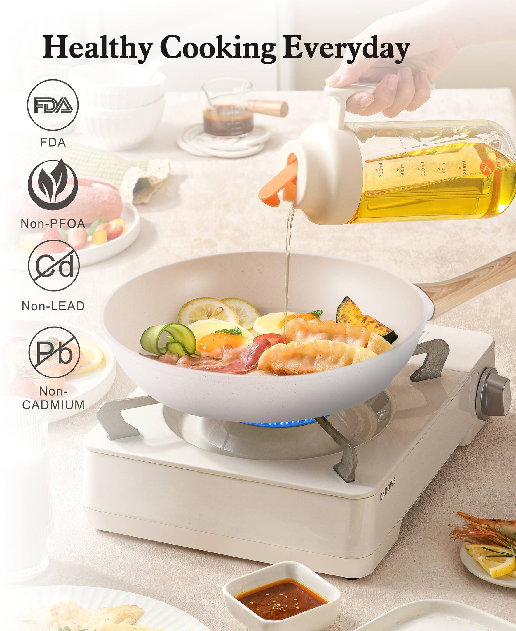 Healthy Cooking Everyday

FDA

Non-PFOA

Non-LEAD

Non-CADMIUM