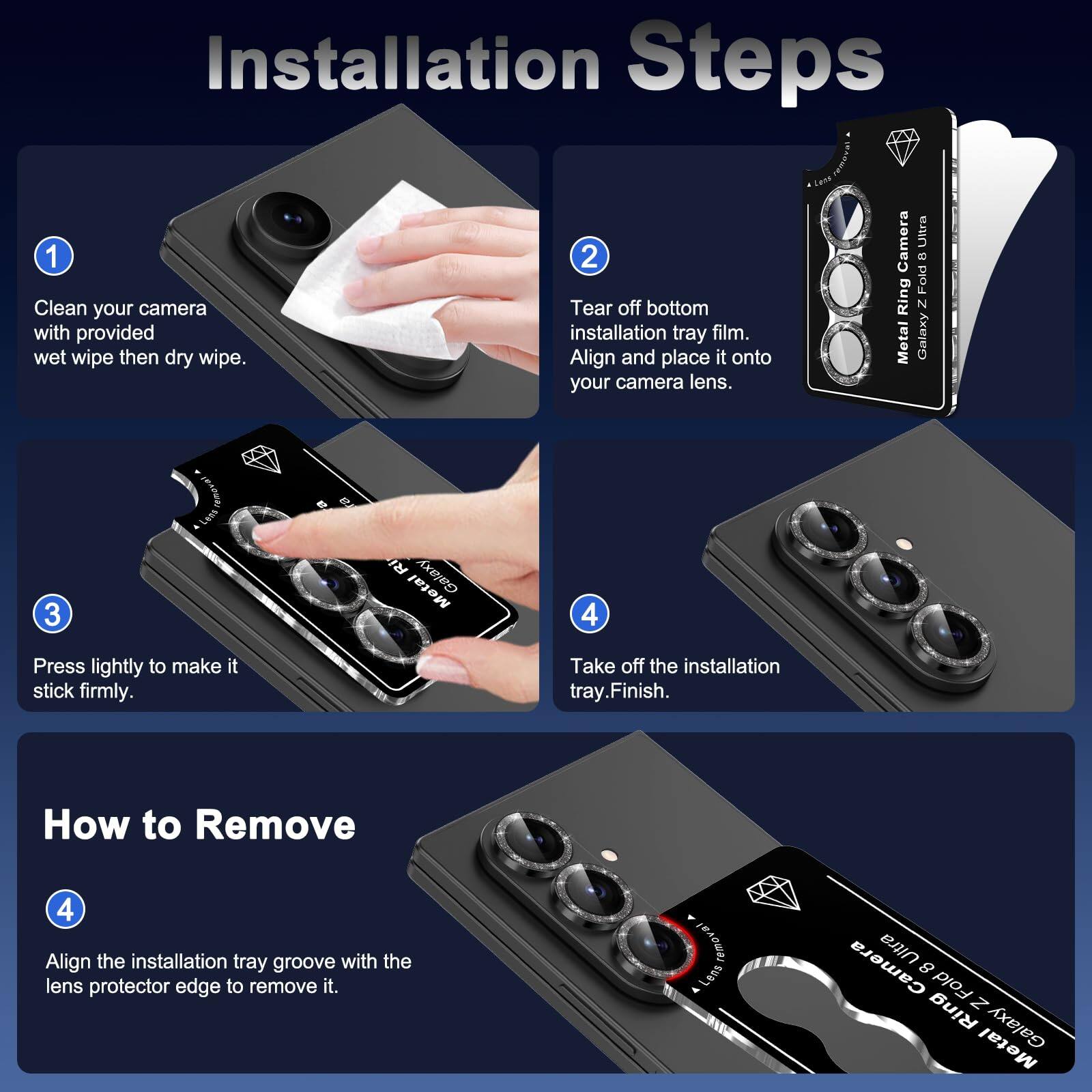 Installation Steps

1. Clean your camera with provided wet wipe then dry wipe.
2. Tear off bottom installation tray film. Align and place it onto your camera lens.
3. Press lightly to make it stick firmly.
4. Take off the installation tray. Finish.

How to Remove

4. Align the installation tray groove with the lens protector edge to remove it.