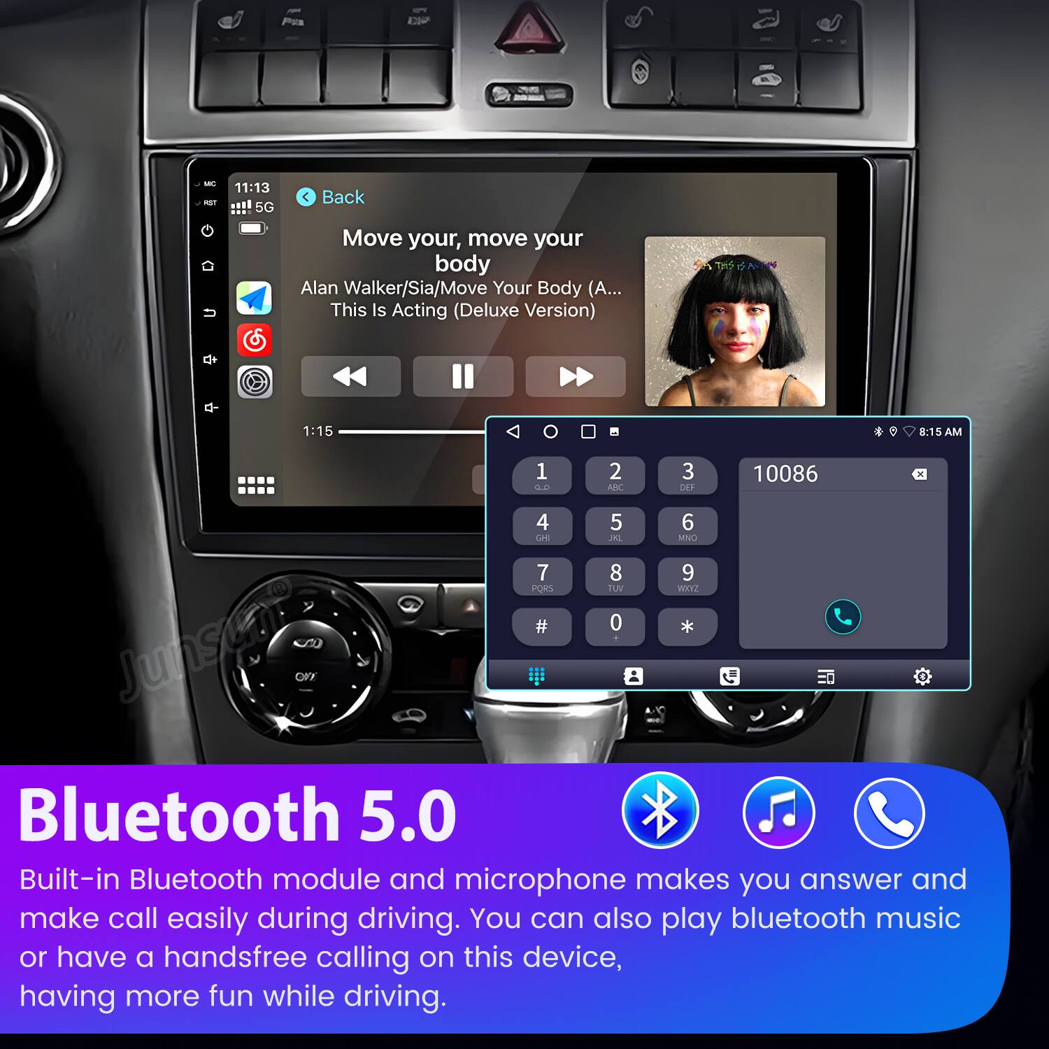 E - 11:13 ... 5G Back Move your, move your body Alan Walker/Sia/Move Your Body (A... This Is Acting (Deluxe Version) THS 1:15 8:15 AM 1 - 2 ADL 3 DEF 10086 4 5 6 LAE AL MNO 7 8 9 PORS TUV 10X? # 0 * Junsirr  OF7 Bluetooth 5.0 Built-in Bluetooth module and microphone makes you answer and make call easily during driving. You can also play bluetooth music or have a handsfree calling on this device, having more fun while driving.