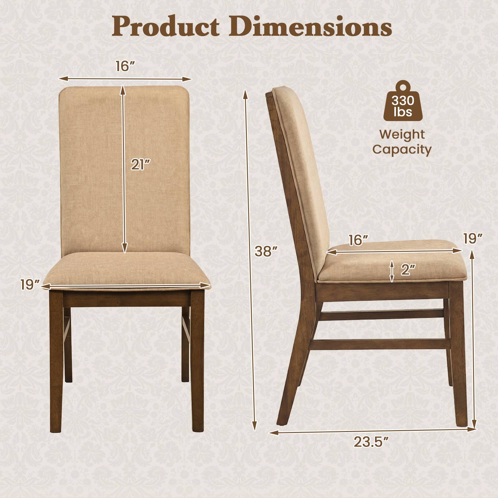 Product Dimensions: 16" x 21" x 19"  
Weight Capacity: 330 lbs  
Dimensions: 16" x 19" x 2" x 38" x 23.5"