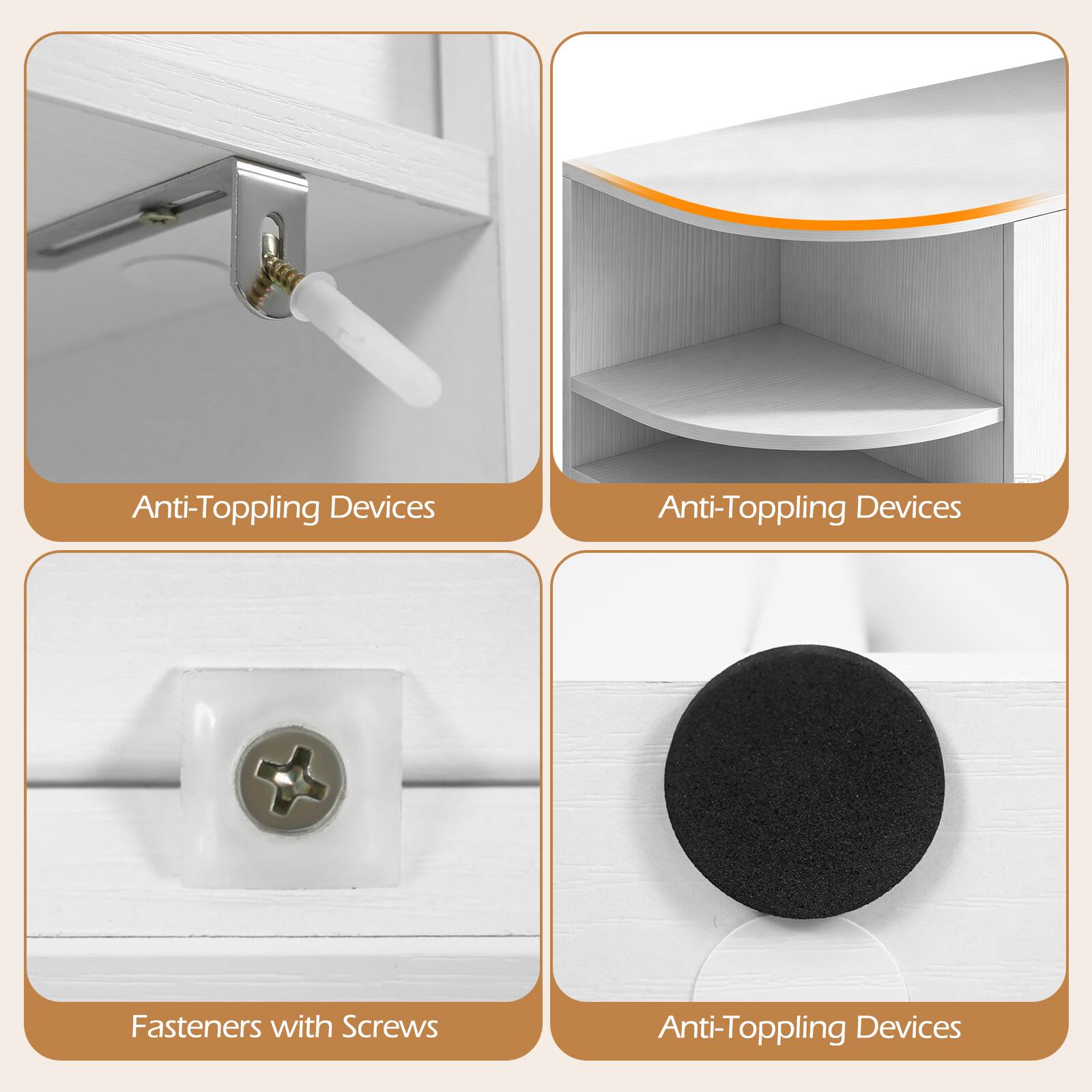 Anti-Toppling Devices
Anti-Toppling Devices
Fasteners with Screws
Anti-Toppling Devices