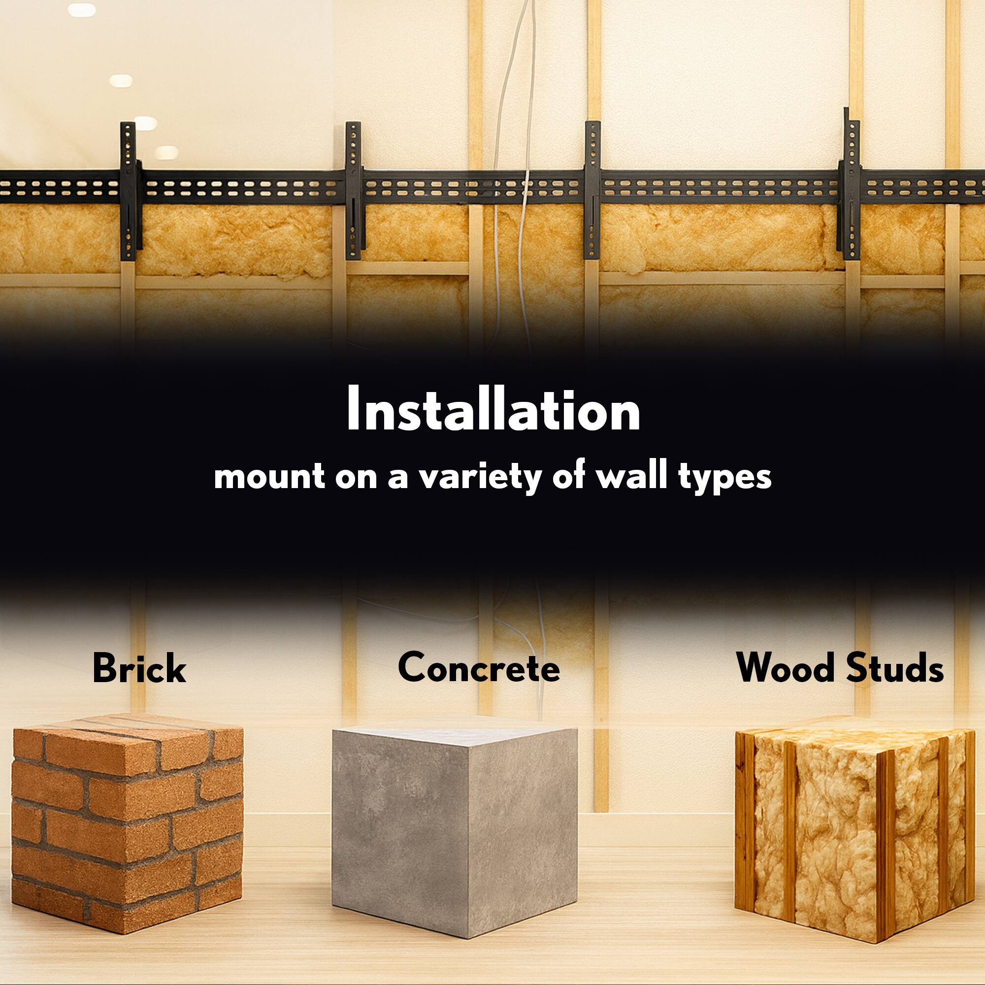 Installation  
mount on a variety of wall types

Brick  
Concrete  
Wood Studs