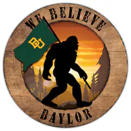 Fan Creations - Baylor Bears 12'' We Believe Bigfoot Circle Sign - Multicolor