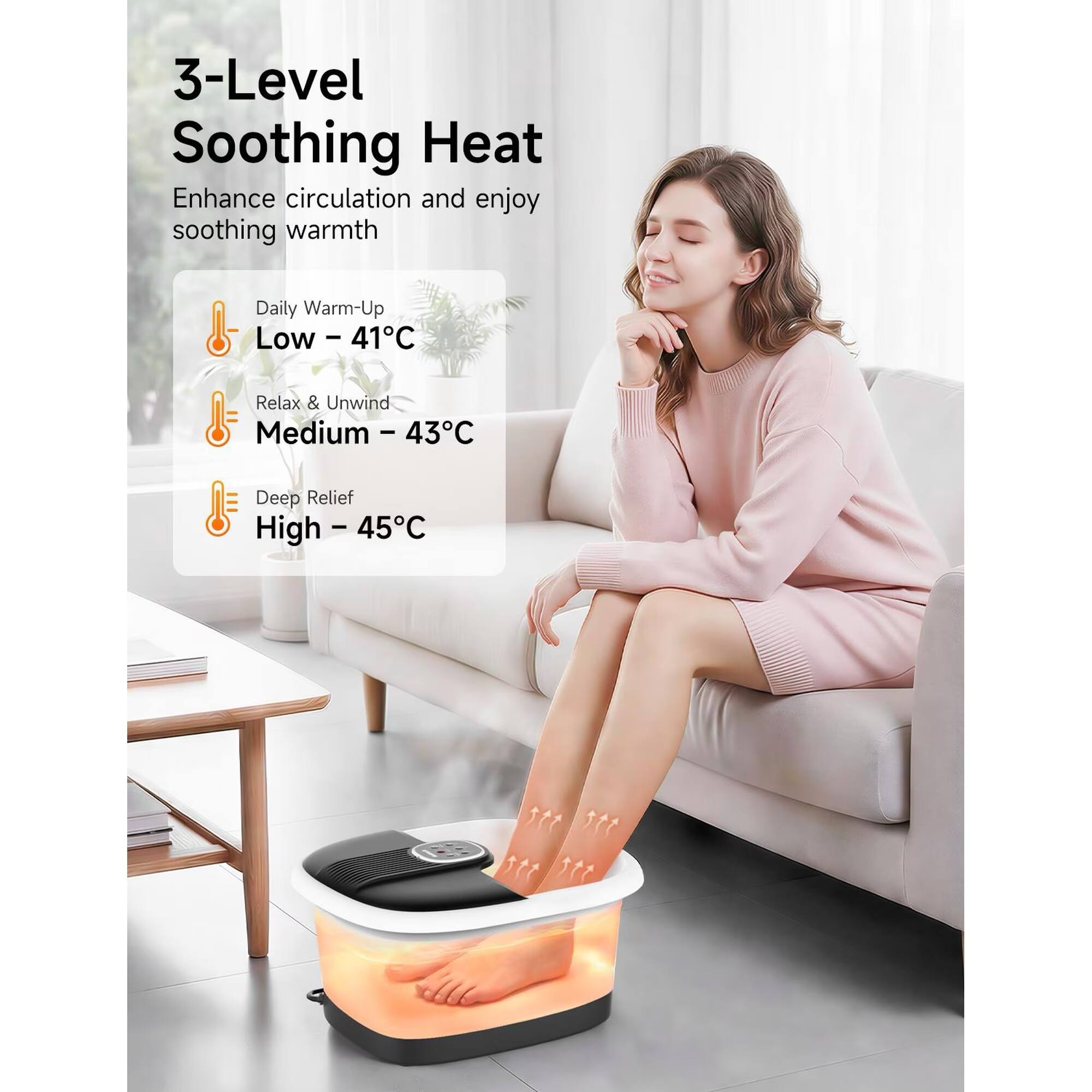 3-Level Soothing Heat  
Enhance circulation and enjoy soothing warmth

- Daily Warm-Up Low - 41°C
- Relax & Unwind Medium - 43°C
- Deep Relief High - 45°C