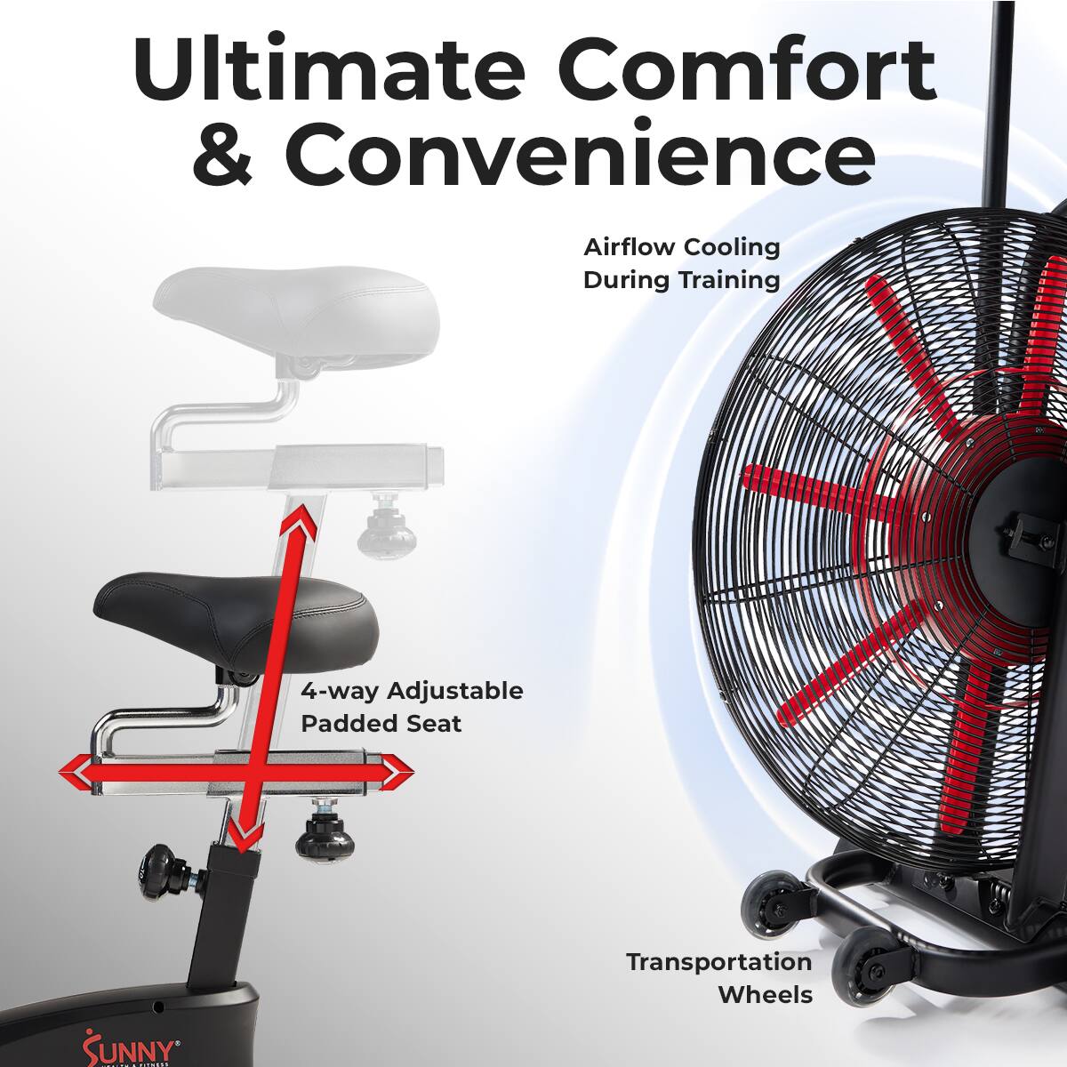 Ultimate Comfort & Convenience
Airflow Cooling During Training
4-way Adjustable Padded Seat
Transportation Wheels