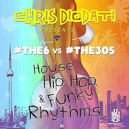 CHRIS DIODATI PRESENTS
#THE6 vs #THE305
House Hip Hop & Funky Rhythms
NYUORK DISCO