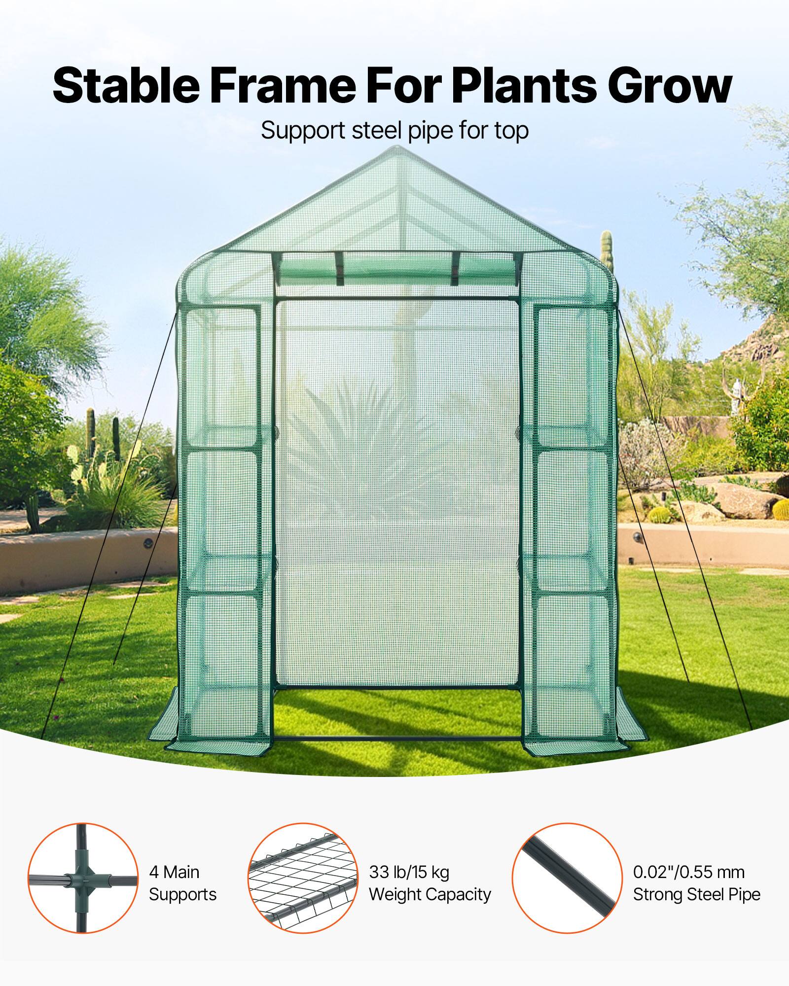 Stable Frame For Plants Grow  
Support steel pipe for top  
4 Main Supports  
33 lb/15 kg Weight Capacity  
0.02"/0.55 mm Strong Steel Pipe