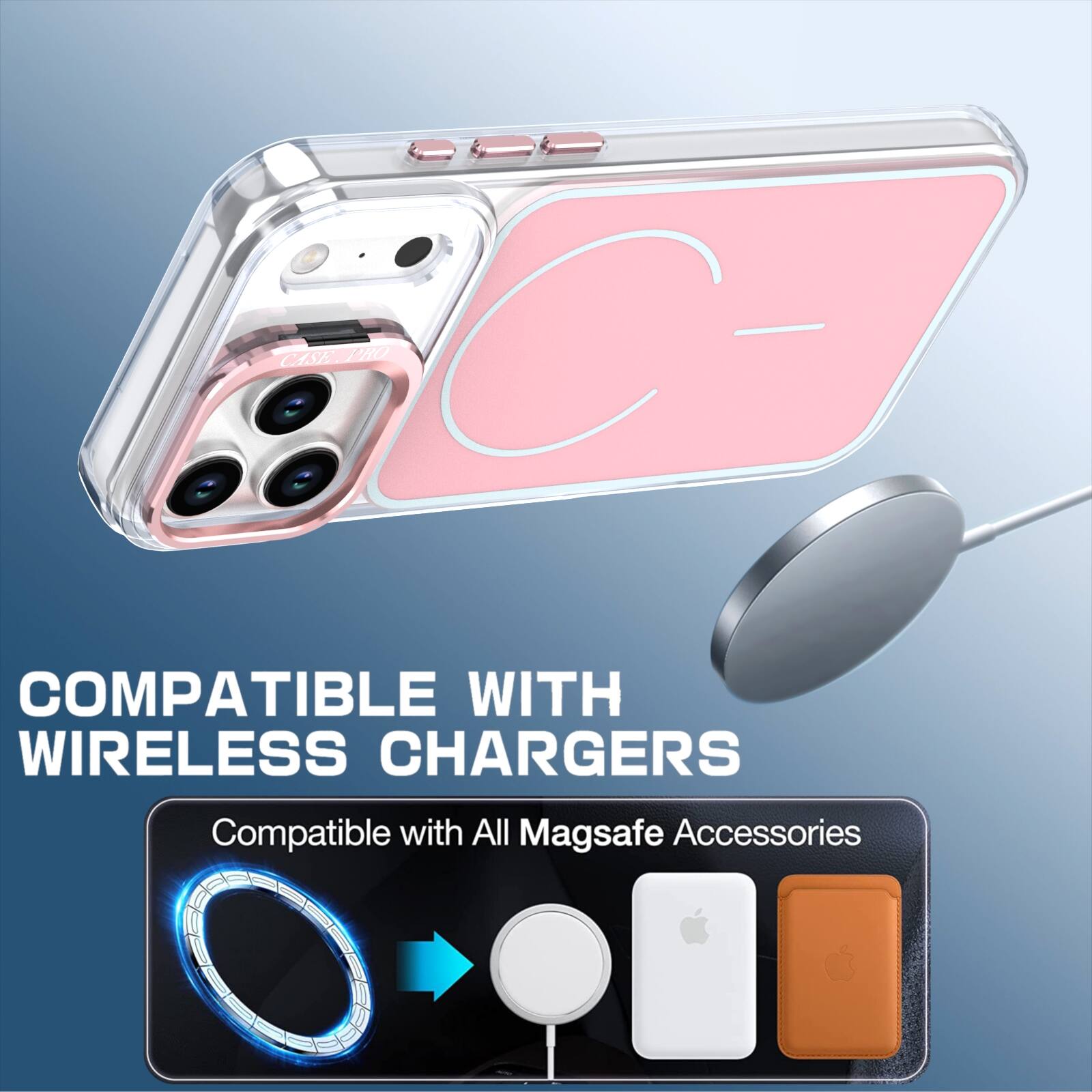COMPATIBLE WITH WIRELESS CHARGERS  
Compatible with All Magsafe Accessories